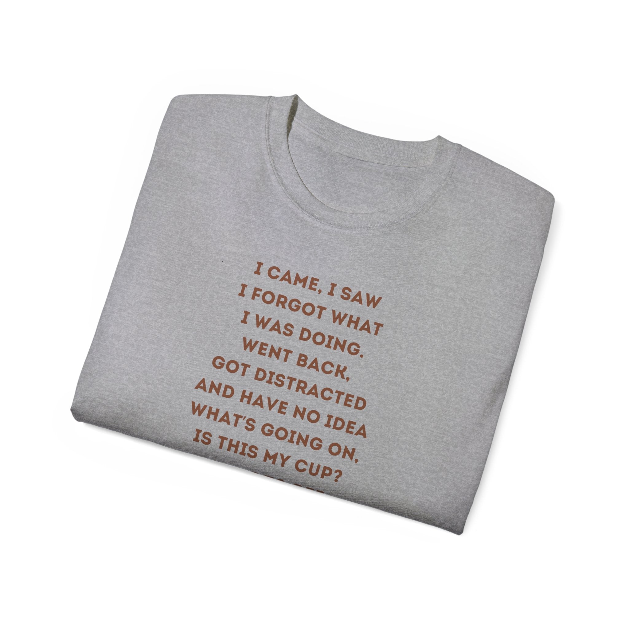 I Have to Pee - Funny Coffee Lover Tee - I Came, I Saw, Distraction Humor Shirt, Perfect for Birthdays, Gifts, Coffee Addicts, Everyday Wear