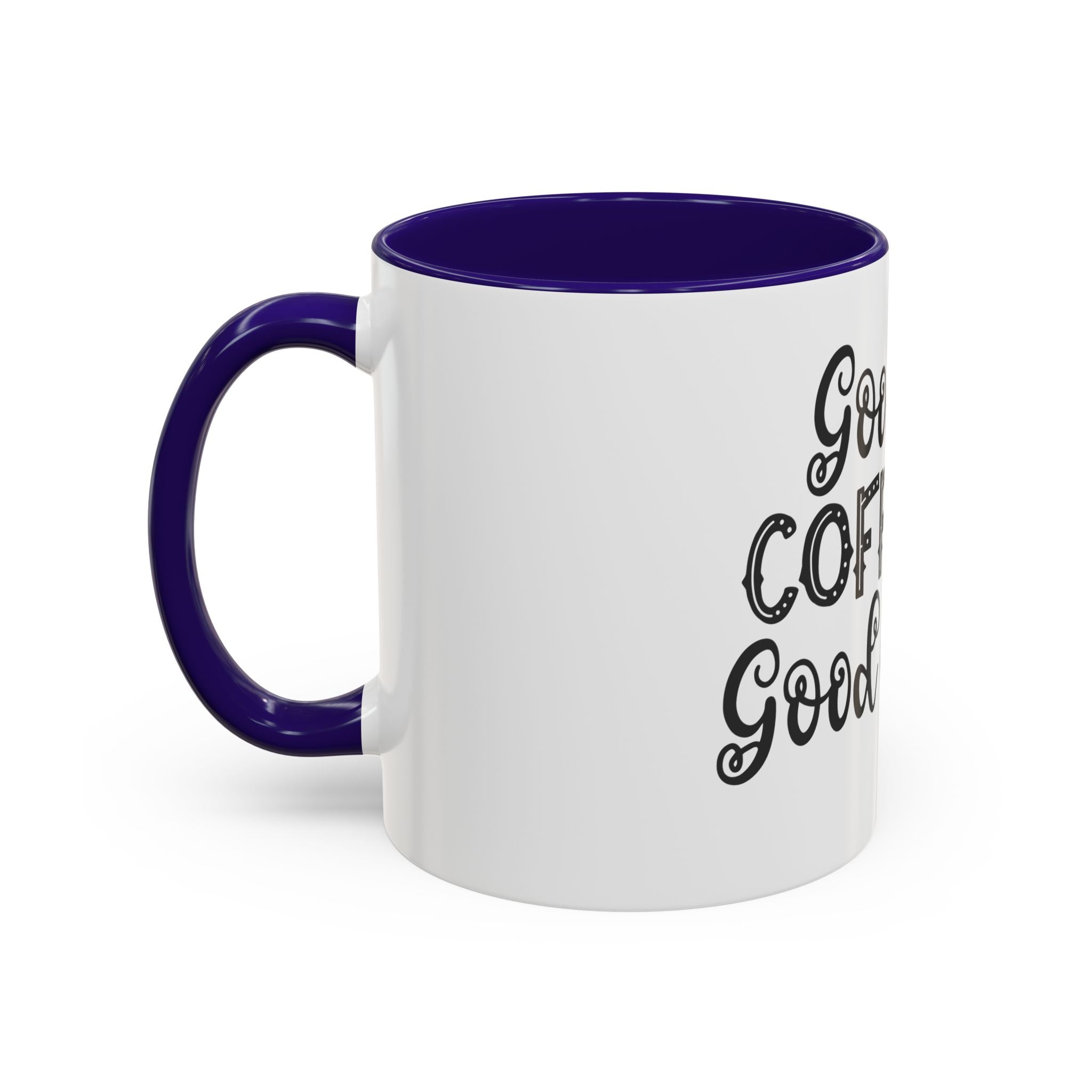 Good Coffee Good Day - White Ceramic Mug