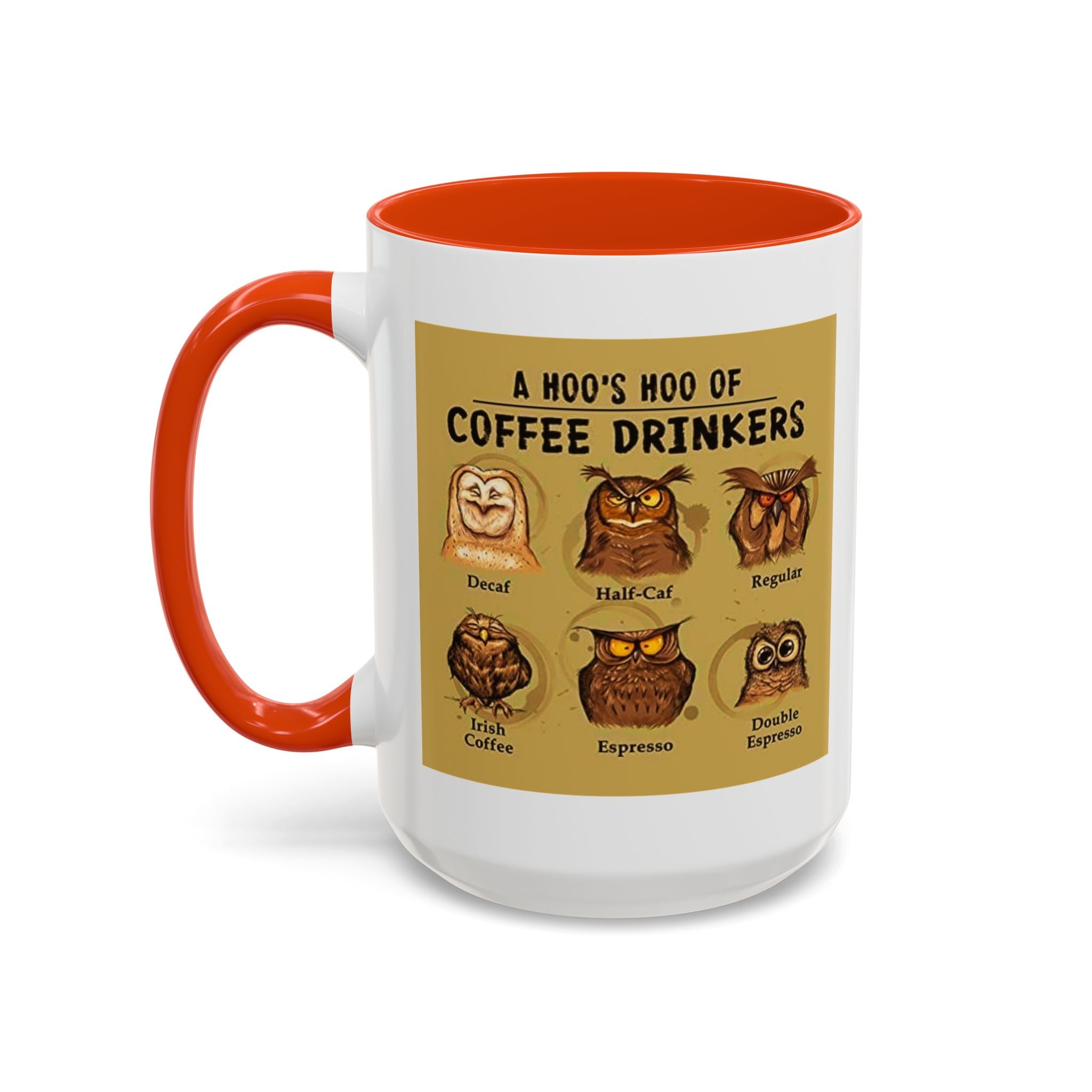 The Hoo Hoo's Of Coffee Drinker's - White Ceramic Mug Many Colors