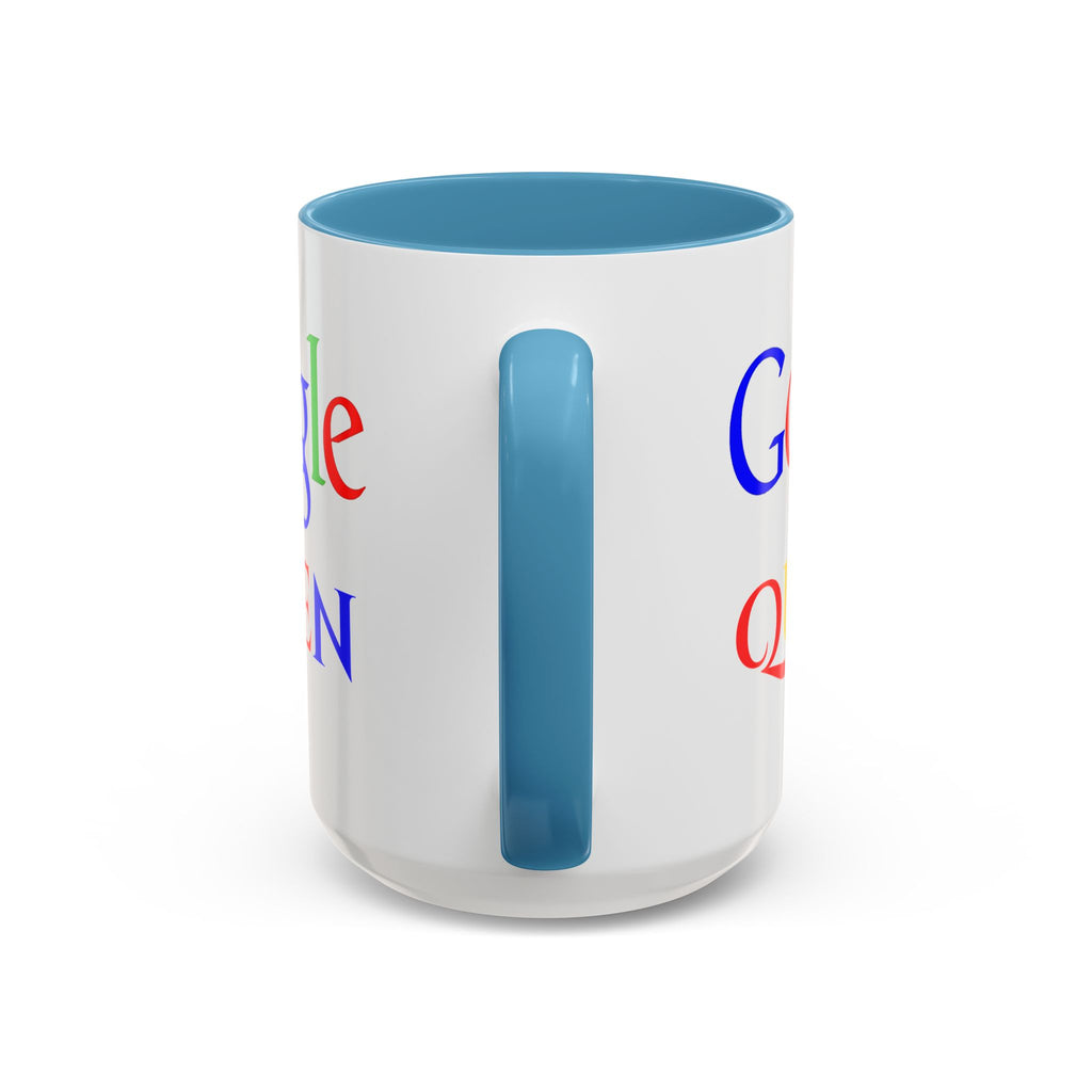 Google Queen Accent Mug — Colorful Novelty Coffee Cup (11/15oz)