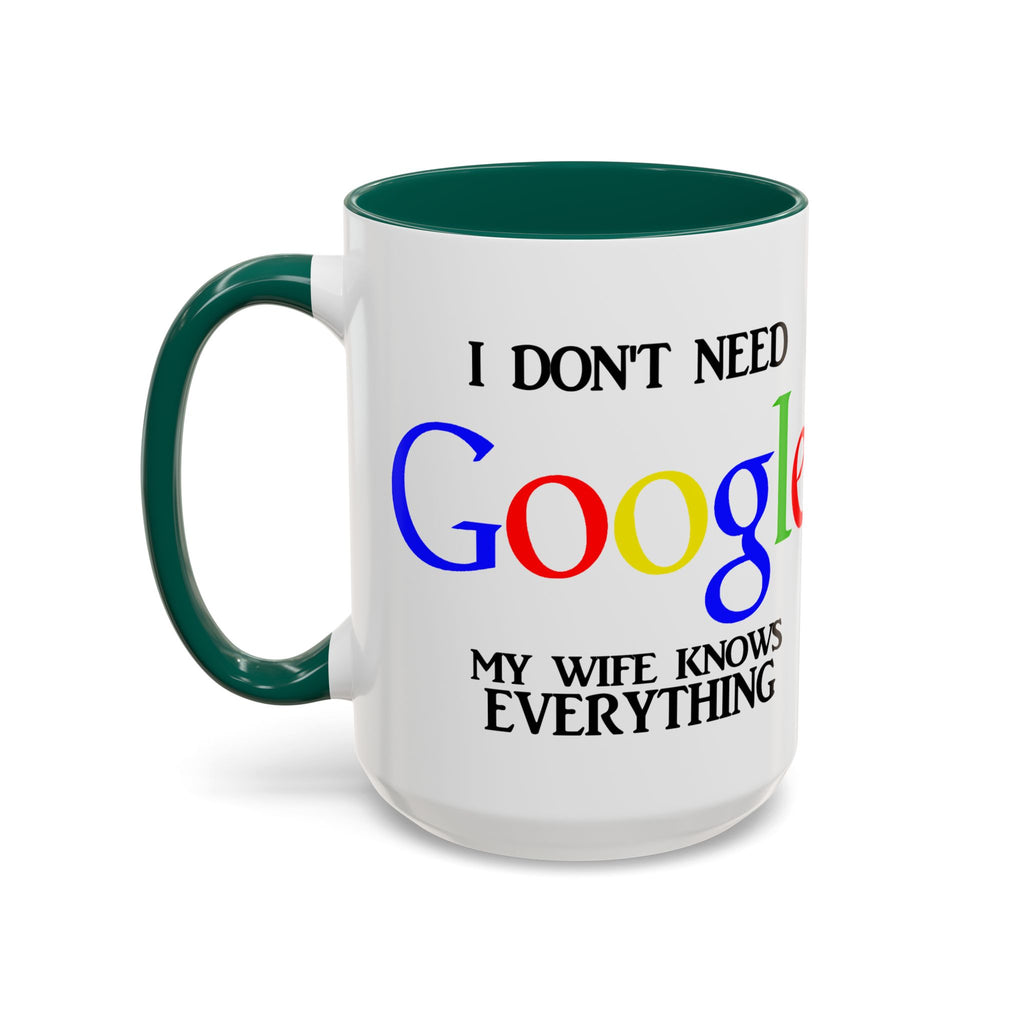 I Don't Need Google Mug | Funny Wife Knows Everything Coffee Cup