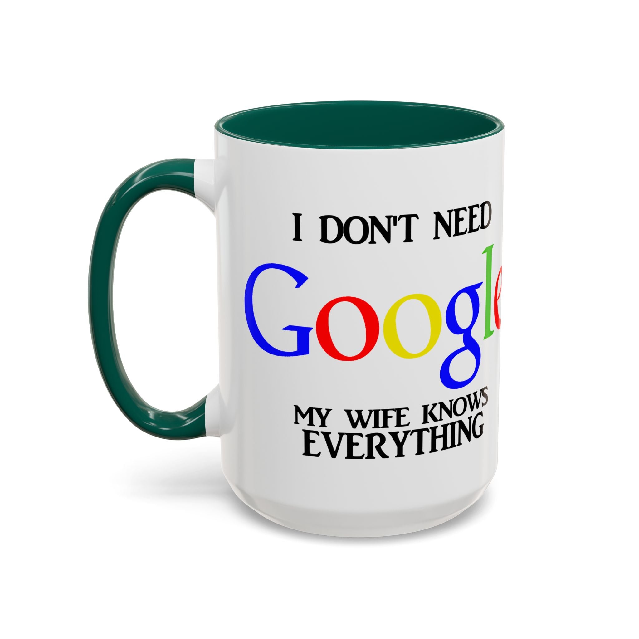 I Don't Need Google Mug | Funny Wife Knows Everything Coffee Cup