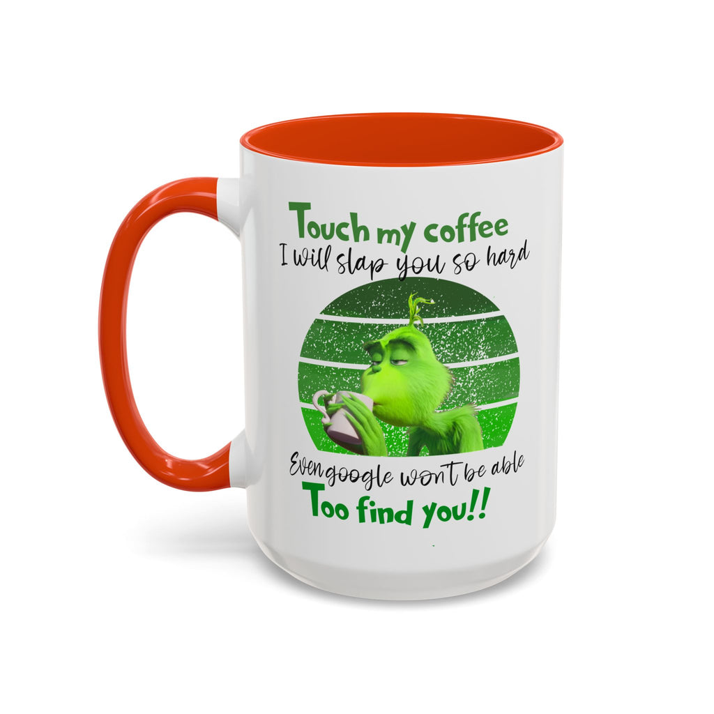 Funny Coffee Mug for Grinch Lovers, Gift for Friends, Humor Mug, Christmas Gift, Office Decor, 11oz or 15oz