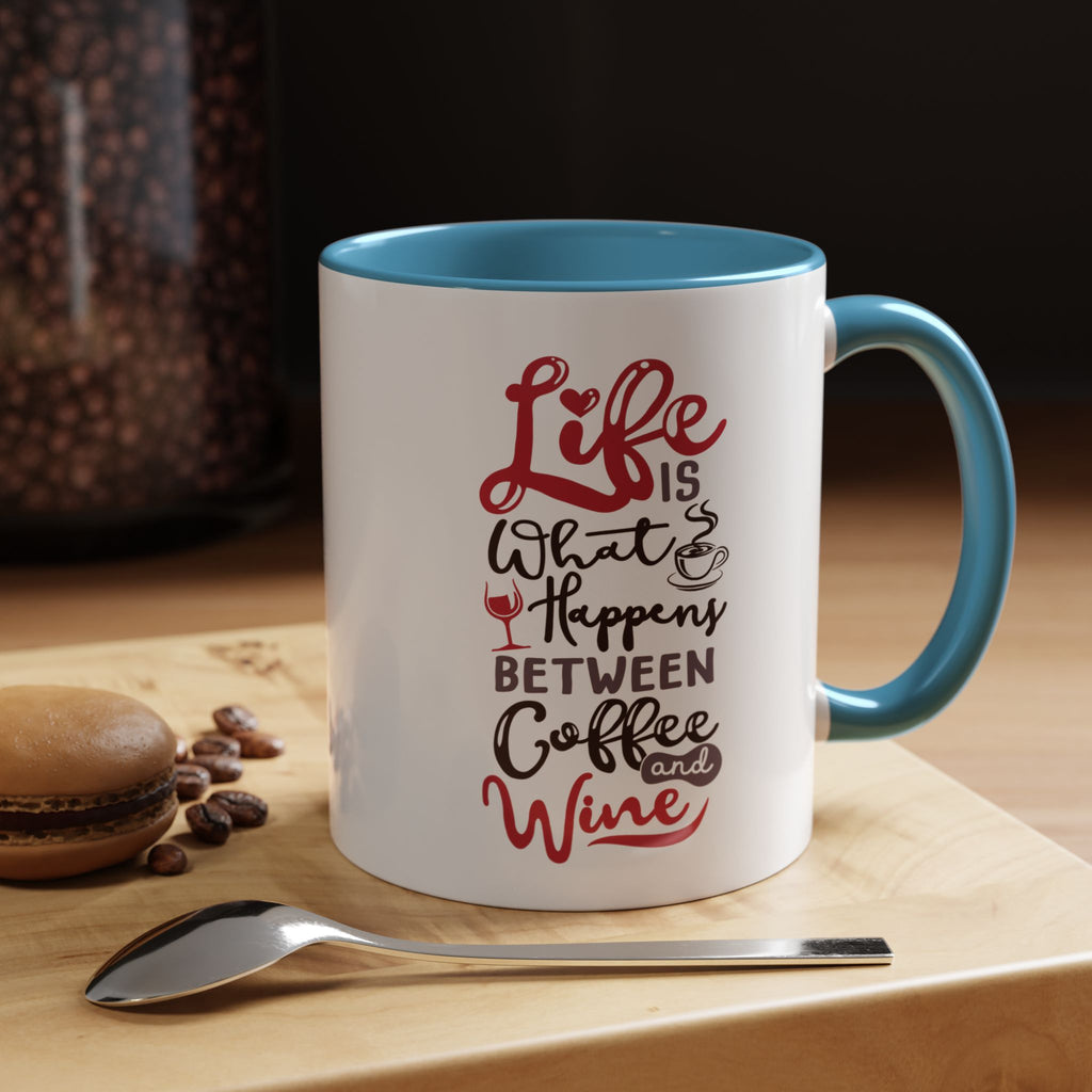 Coffee Mug - "Life Is What Happens Between Coffee and Wine" Accent Ceramic Mug