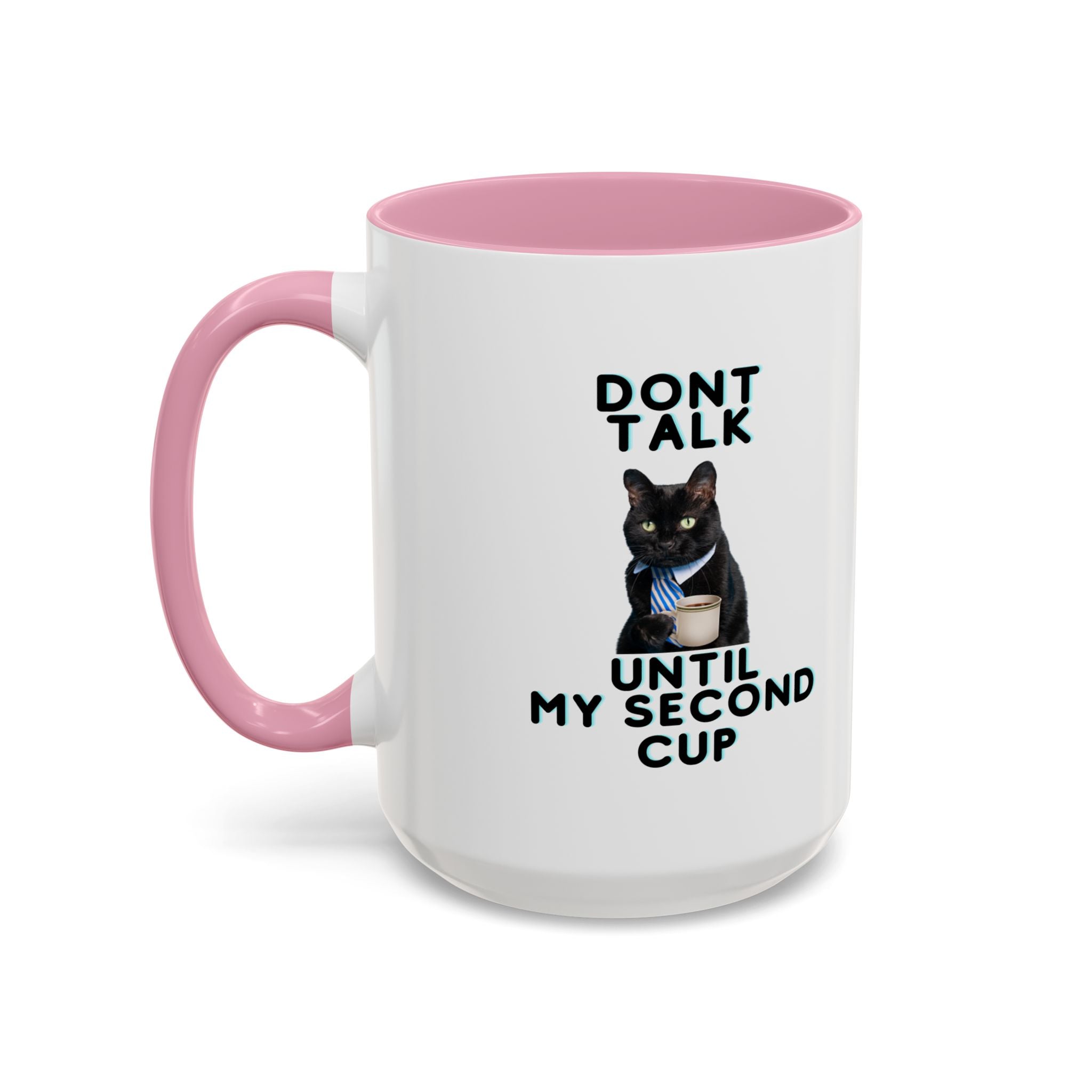 Don't Talk Until My Second Cup - White Ceramic Mug