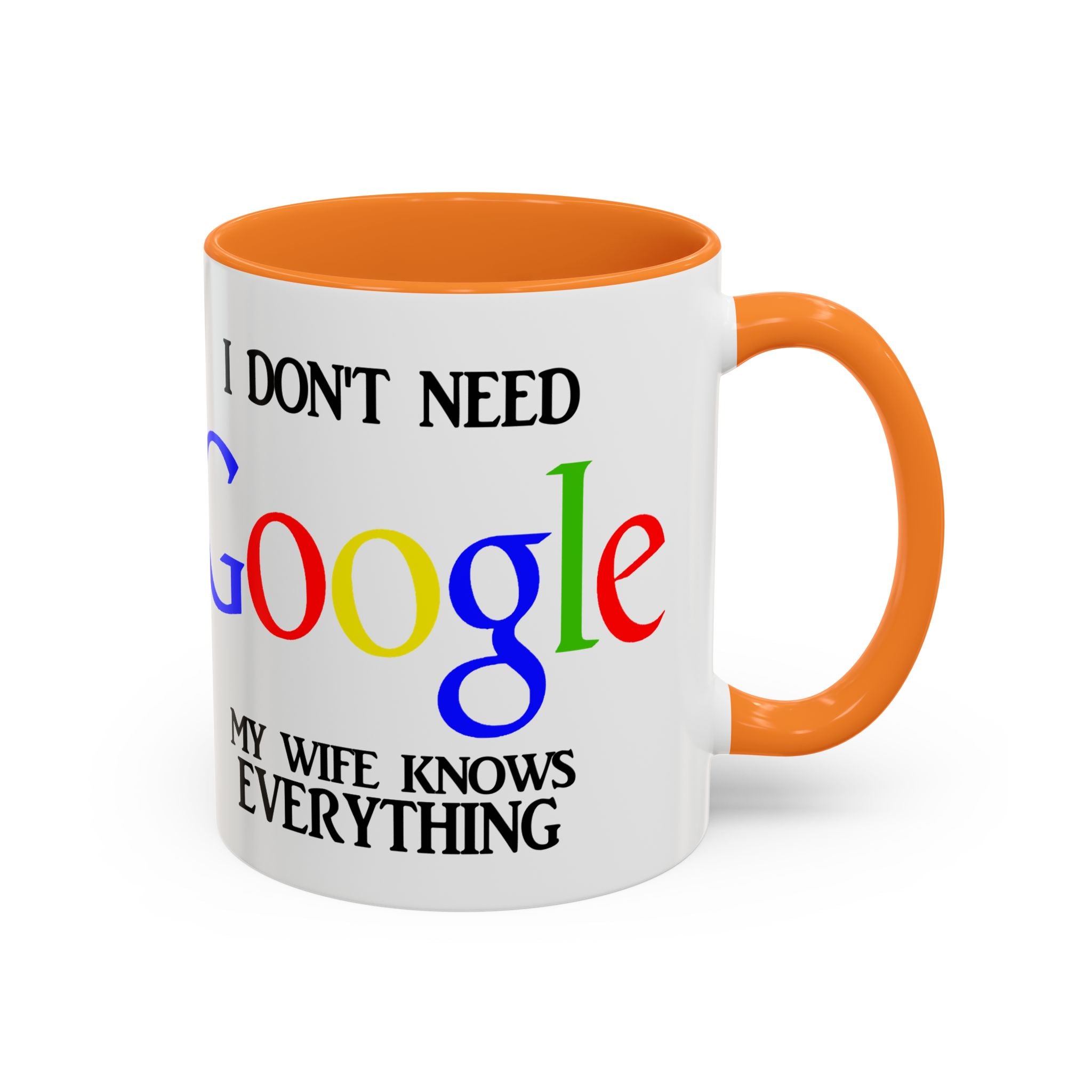 I Don't Need Google Mug | Funny Wife Knows Everything Coffee Cup