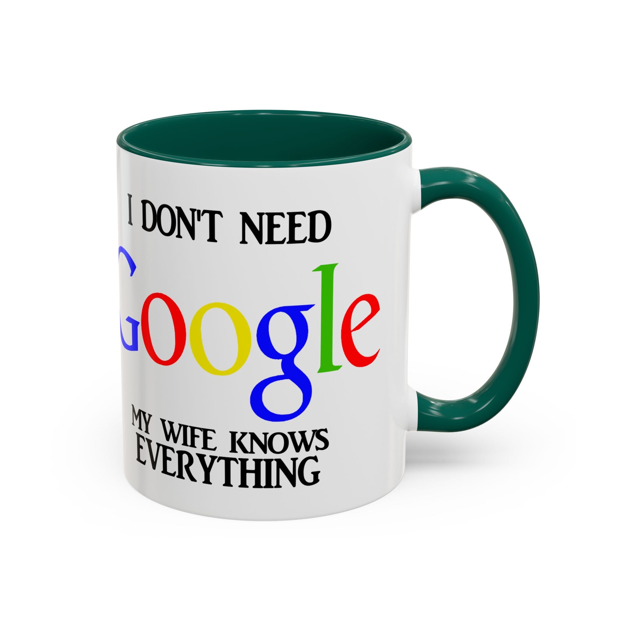 I Don't Need Google Mug | Funny Wife Knows Everything Coffee Cup