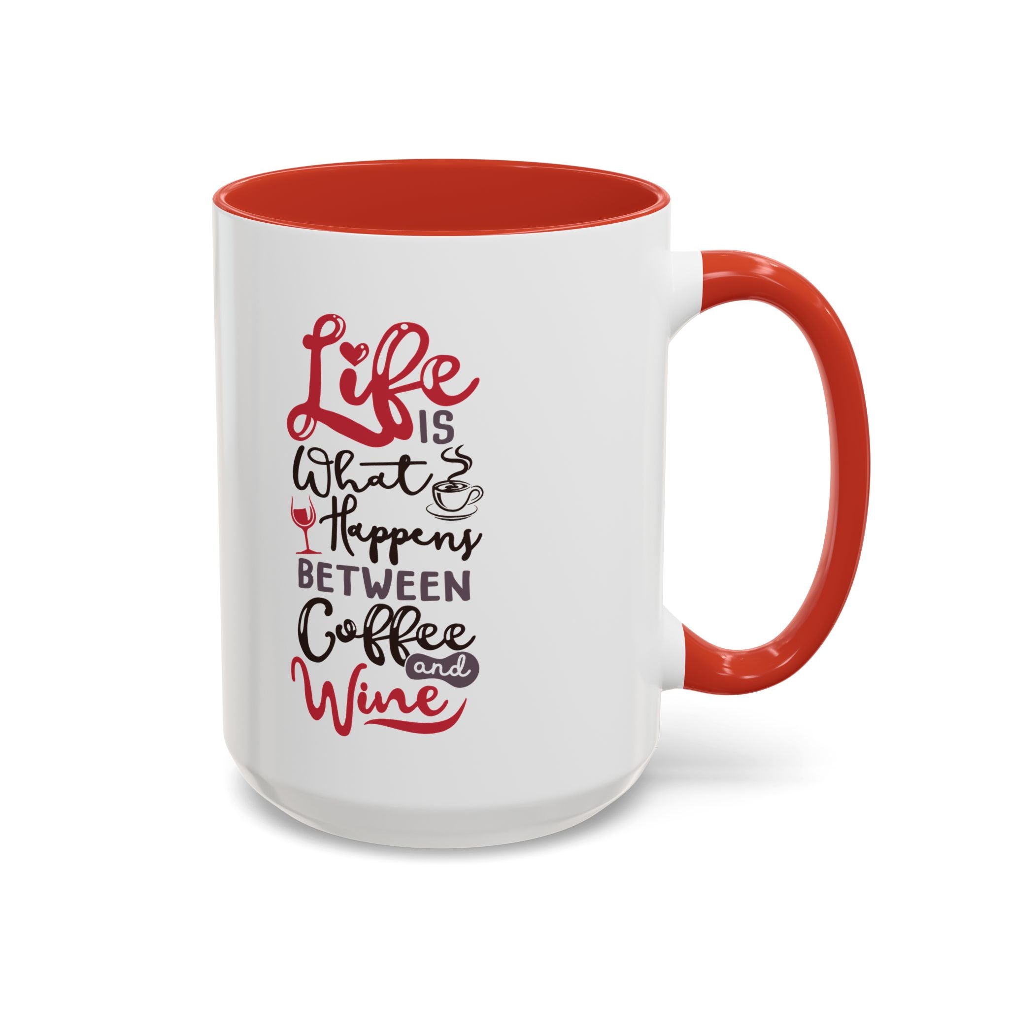 Coffee Mug - "Life Is What Happens Between Coffee and Wine" Accent Ceramic Mug