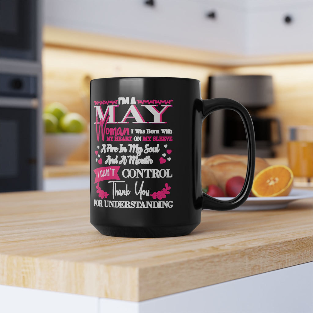 May Woman Birthday Mug — "I'm a May Woman" Black Ceramic Coffee Cup (11oz/15oz)