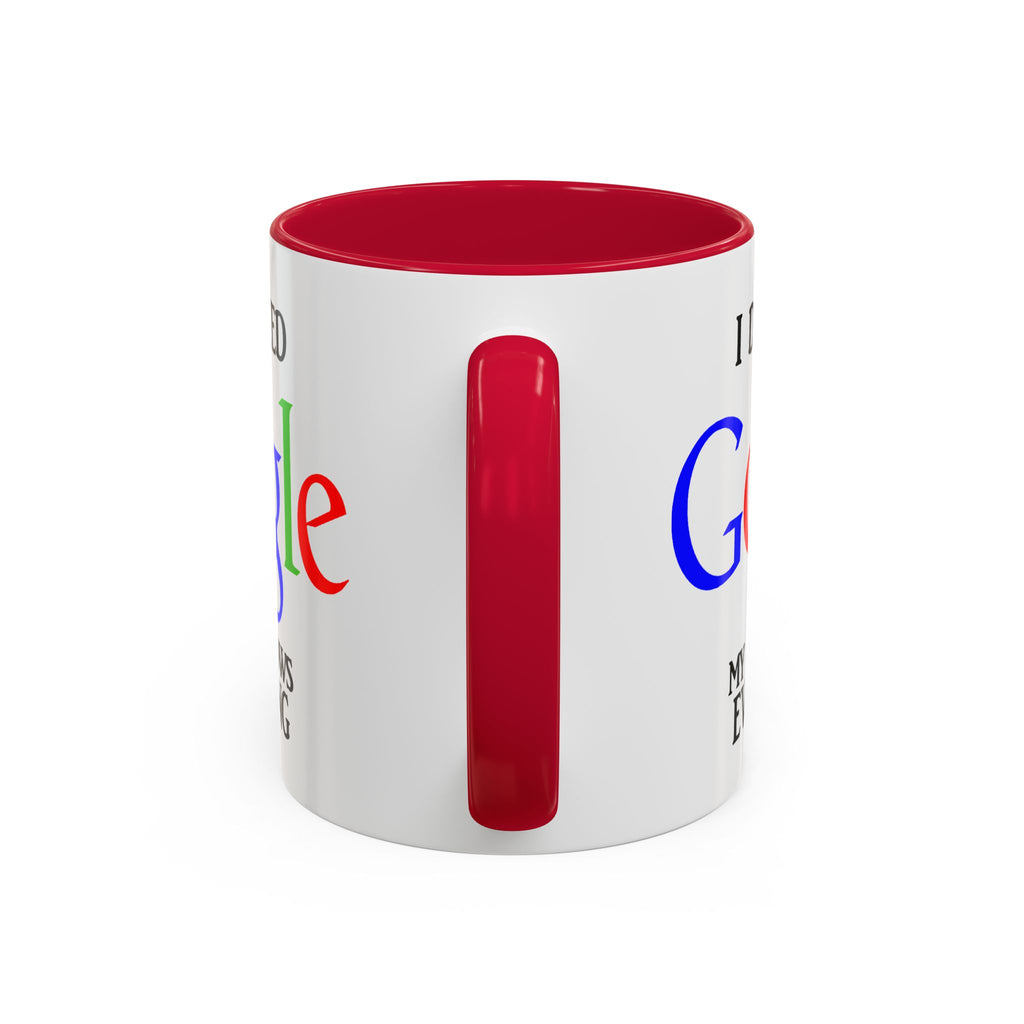 I Don't Need Google Mug | Funny Wife Knows Everything Coffee Cup