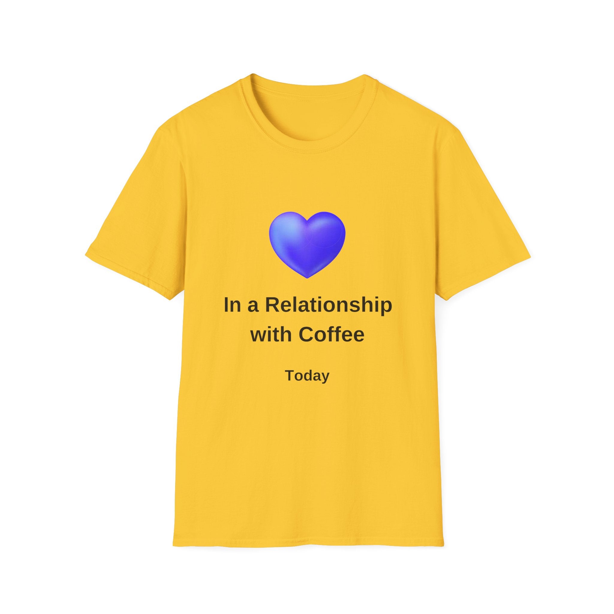 In a Relationship with Coffee - Today - Unisex Softstyle T-Shirt