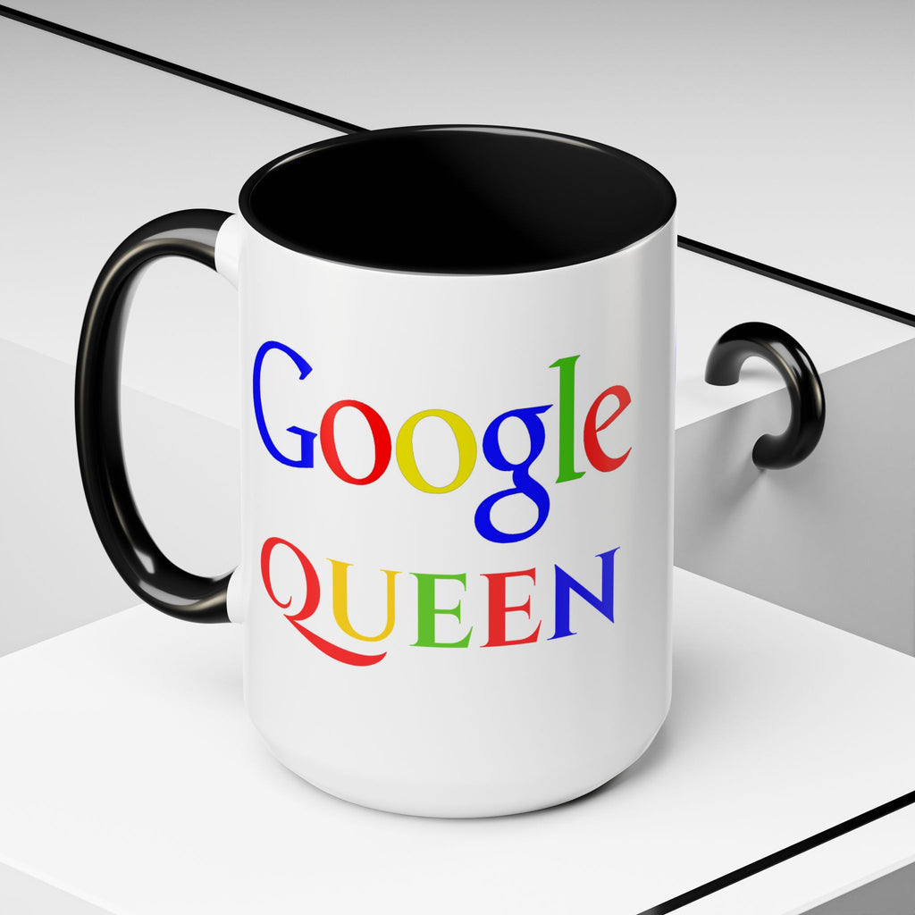 Google Queen Accent Mug — Colorful Novelty Coffee Cup (11/15oz)