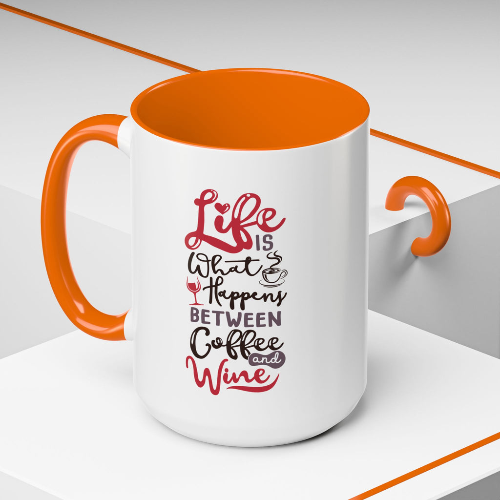 Coffee Mug - "Life Is What Happens Between Coffee and Wine" Accent Ceramic Mug