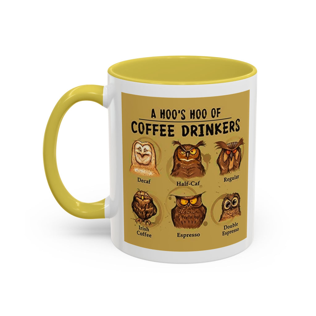 The Hoo Hoo's Of Coffee Drinker's - White Ceramic Mug Many Colors