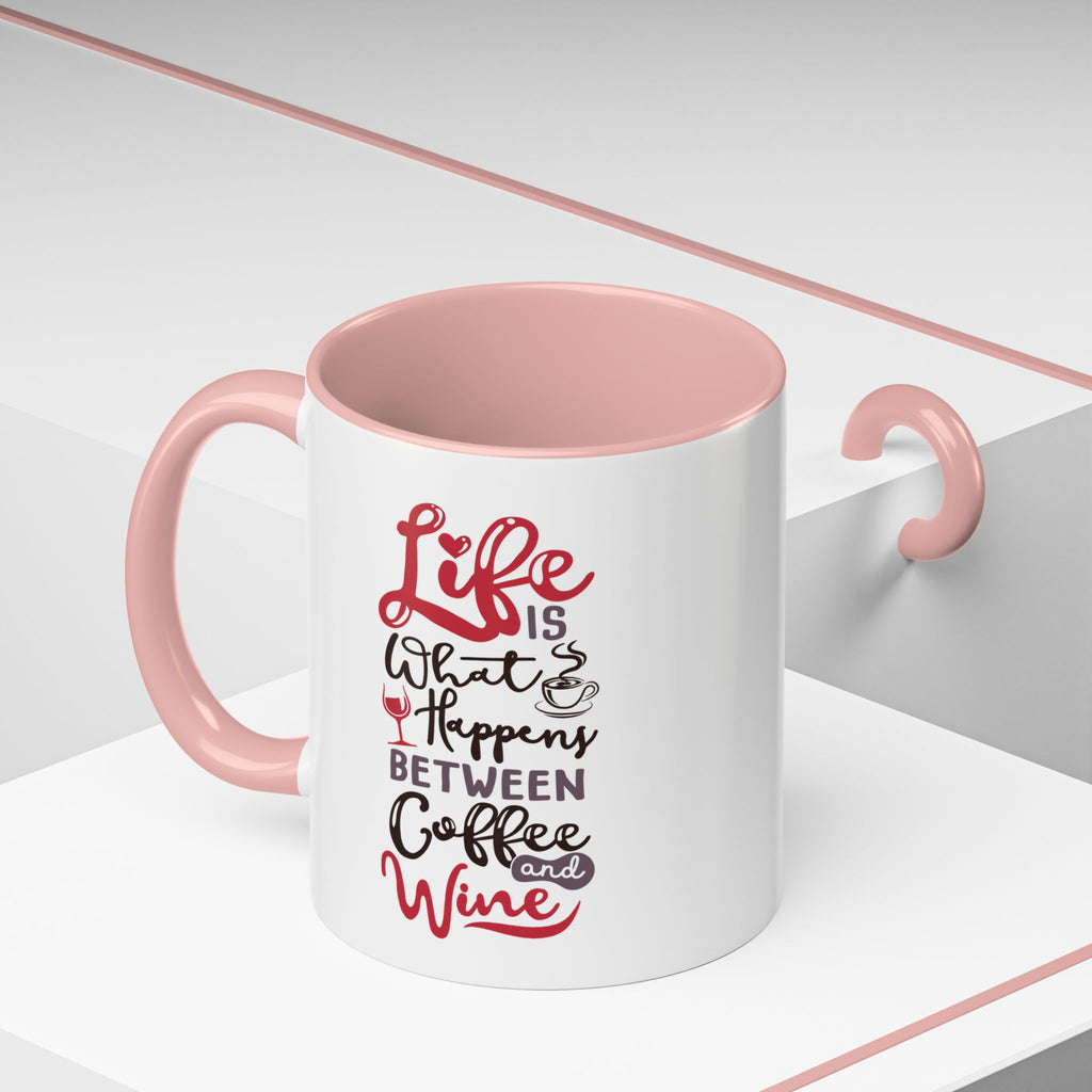 Coffee Mug - "Life Is What Happens Between Coffee and Wine" Accent Ceramic Mug