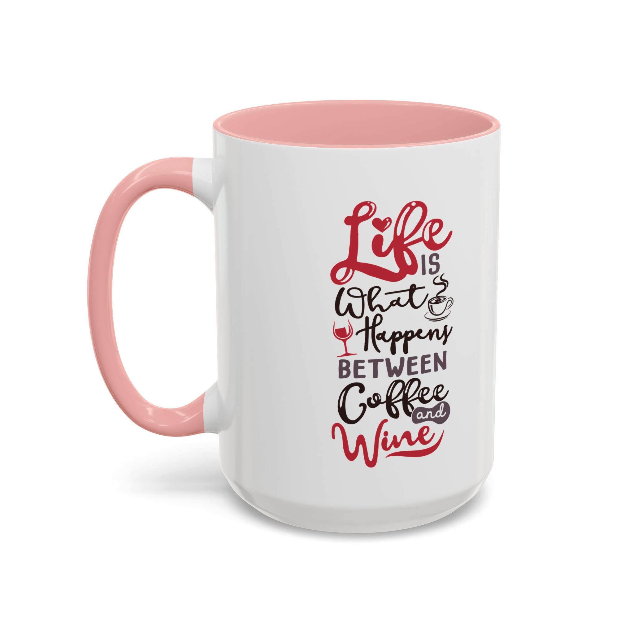 Coffee Mug - "Life Is What Happens Between Coffee and Wine" Accent Ceramic Mug