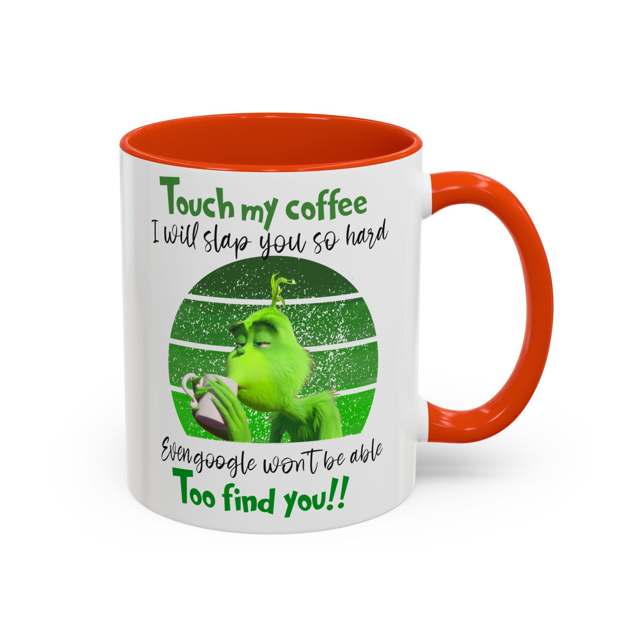 Funny Coffee Mug for Grinch Lovers, Gift for Friends, Humor Mug, Christmas Gift, Office Decor, 11oz or 15oz