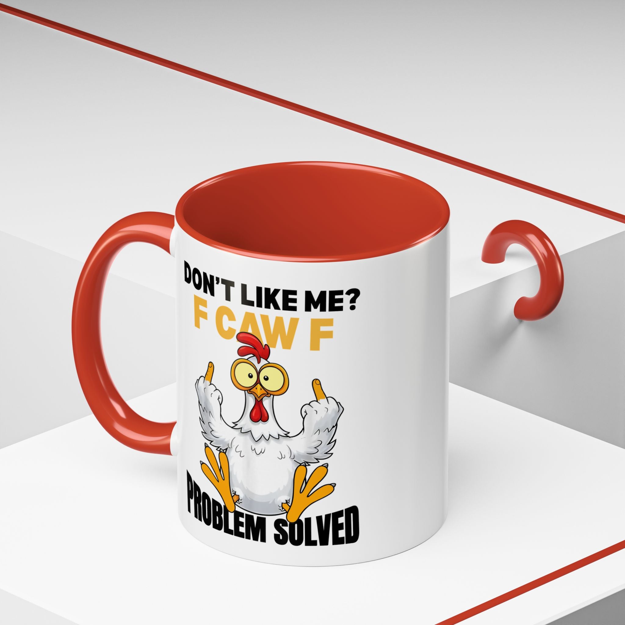 Don’t Like Me? F CAW F Chicken Mug — Funny Sarcastic Coffee Cup (11/15oz)
