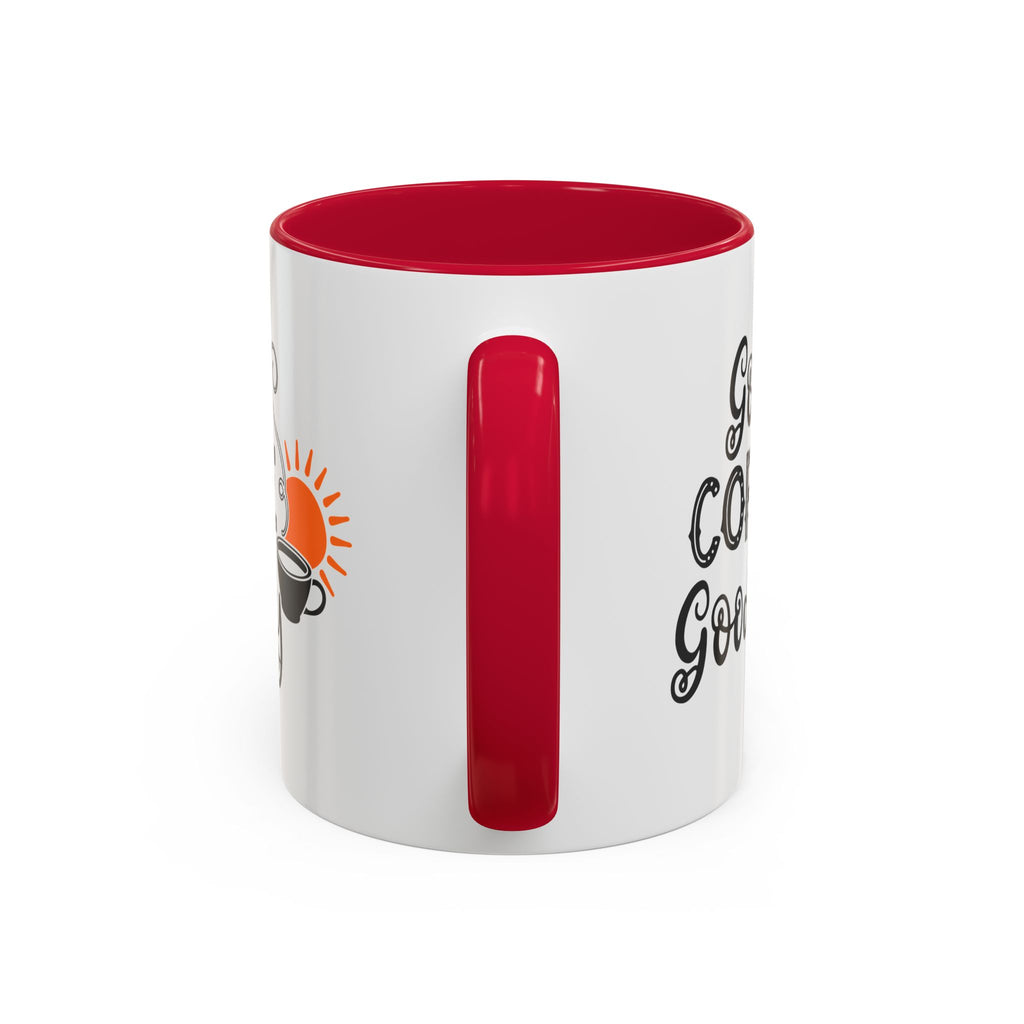 Good Coffee Good Day Mug — Morning Coffee Ceramic Mug (11oz & 15oz)