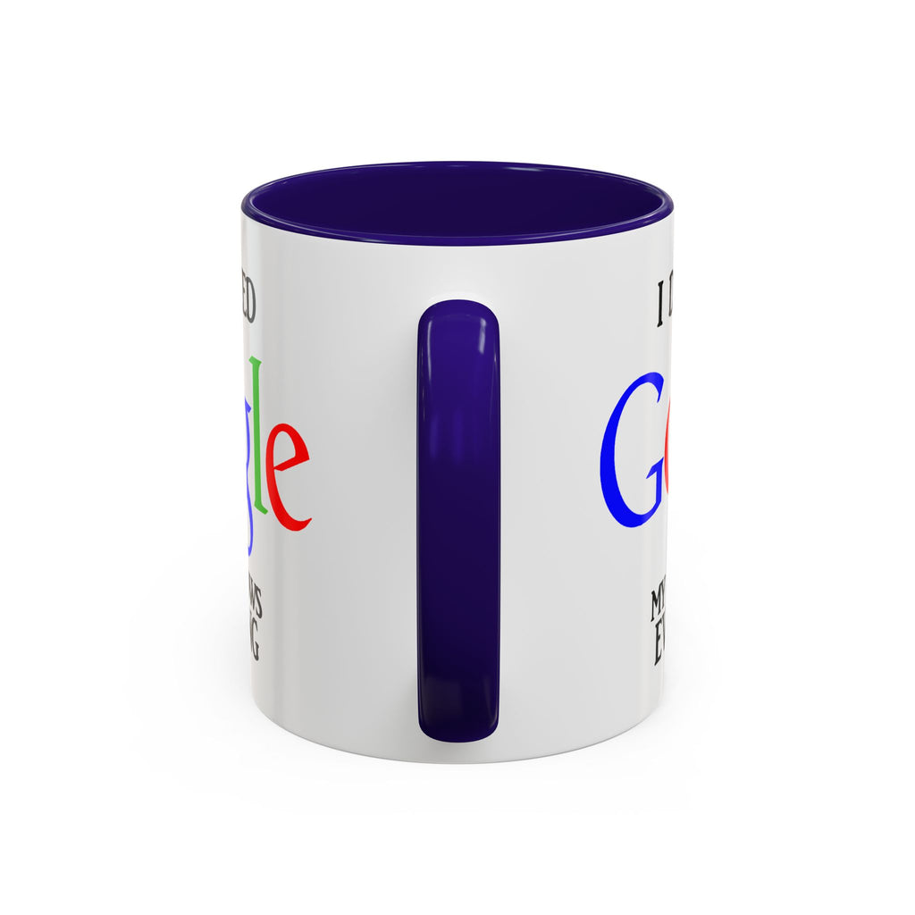 I Don't Need Google Mug | Funny Wife Knows Everything Coffee Cup