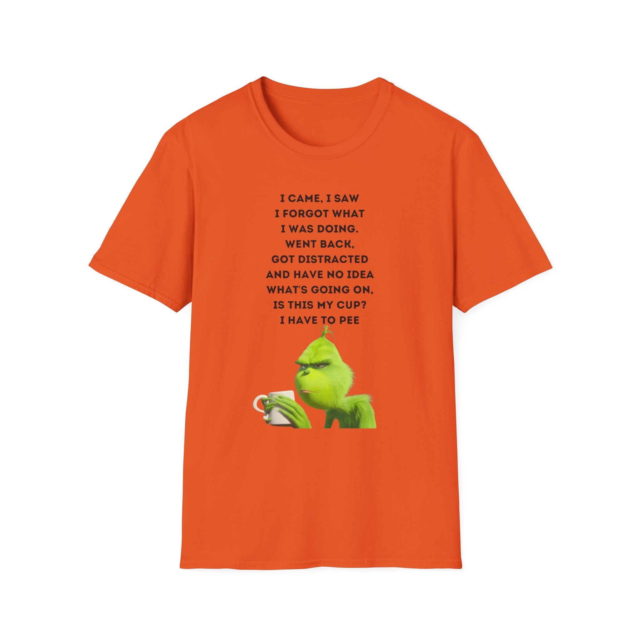 Grumpy Grinch Character with Funny Relatable Quote T-Shirt | Meme Tee