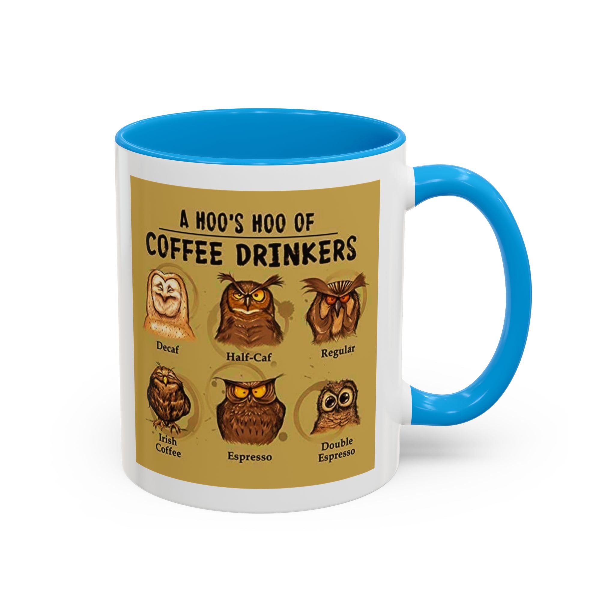 The Hoo Hoo's Of Coffee Drinker's - White Ceramic Mug Many Colors