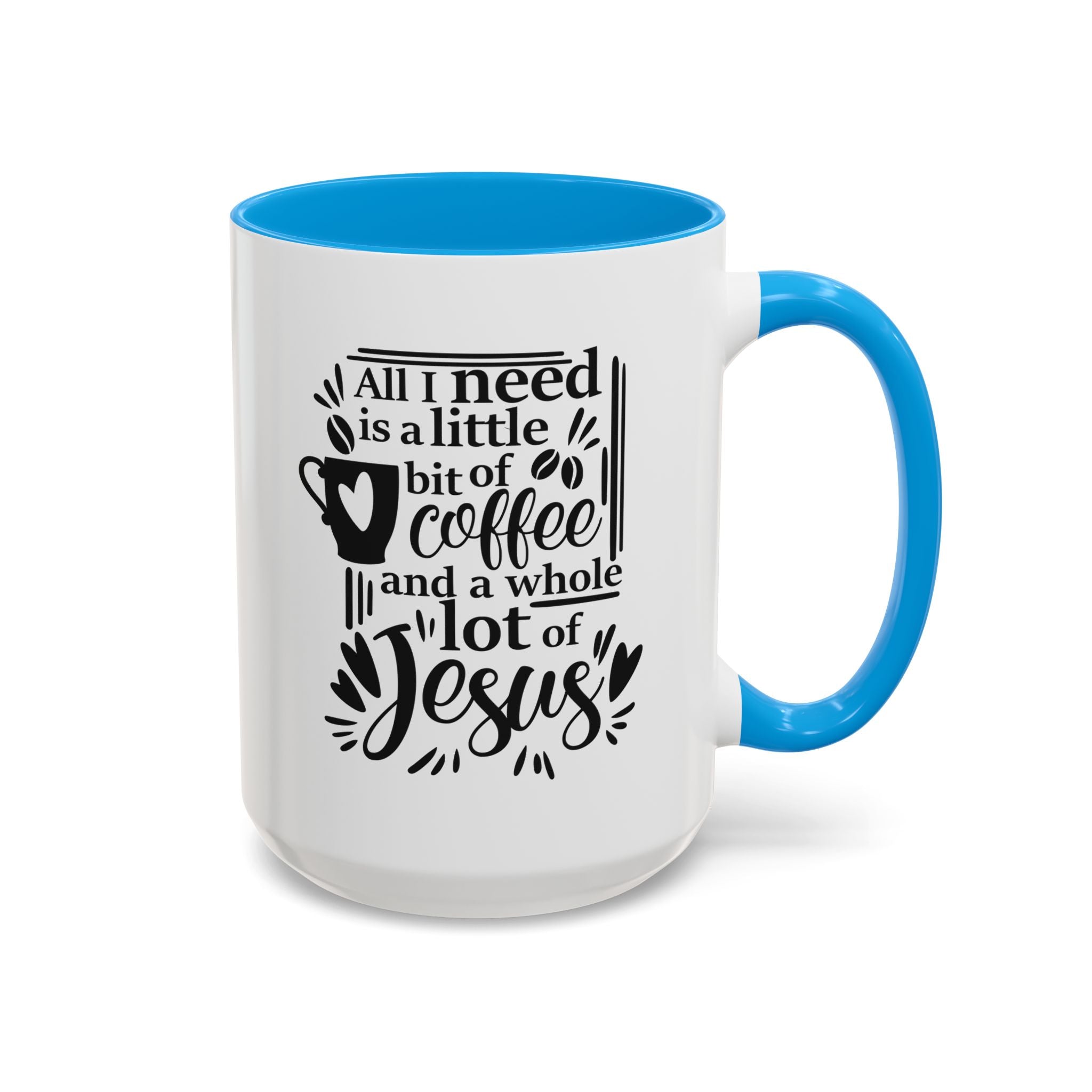 Religious Coffee Mug, Christian Tea Cup, All I Need is Coffee and Jesus, Gift for Coffee Lover, Inspirational Quote Mug with Many Colors
