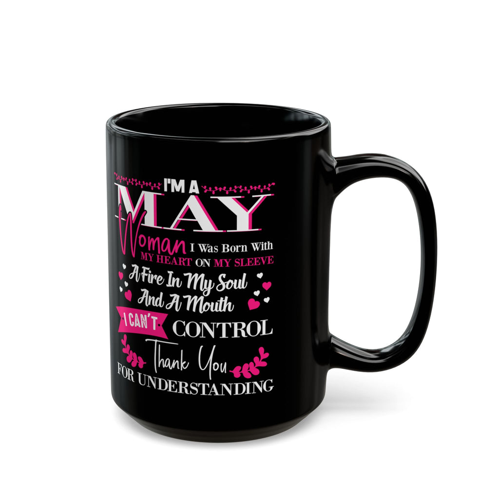 Im a May Woman Mug | Black 11oz or 15oz Birthday Month Coffee Cup