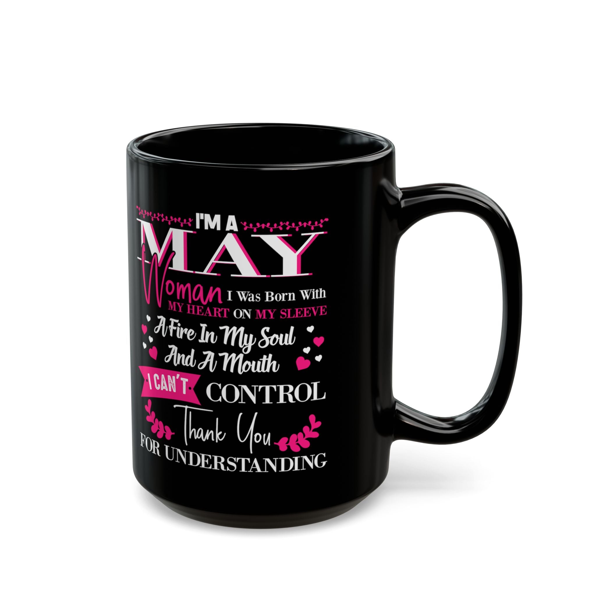 Im a May Woman Mug | Black 11oz or 15oz Birthday Month Coffee Cup
