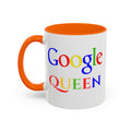 Google Queen Accent Mug — Colorful Novelty Coffee Cup (11/15oz)