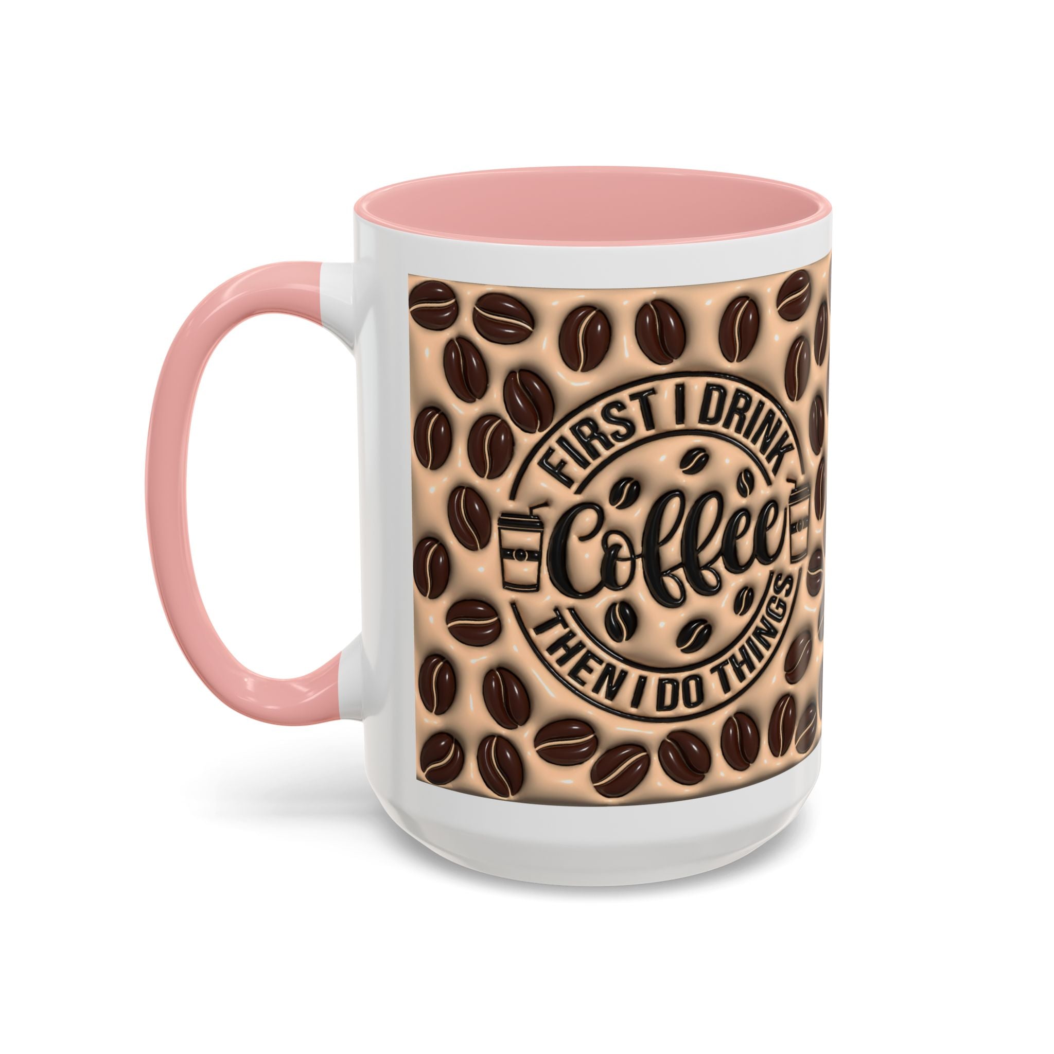 Coffee Beans Pattern First I Drink Coffee Mug | Accent 11oz 15oz