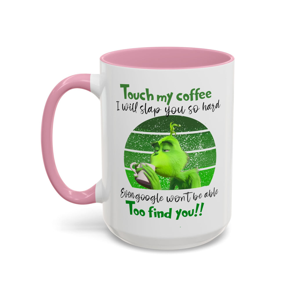 Funny Coffee Mug for Grinch Lovers, Gift for Friends, Humor Mug, Christmas Gift, Office Decor, 11oz or 15oz