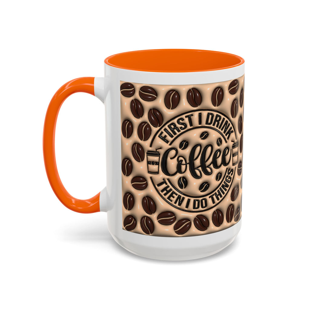 Coffee Beans Pattern First I Drink Coffee Mug | Accent 11oz 15oz