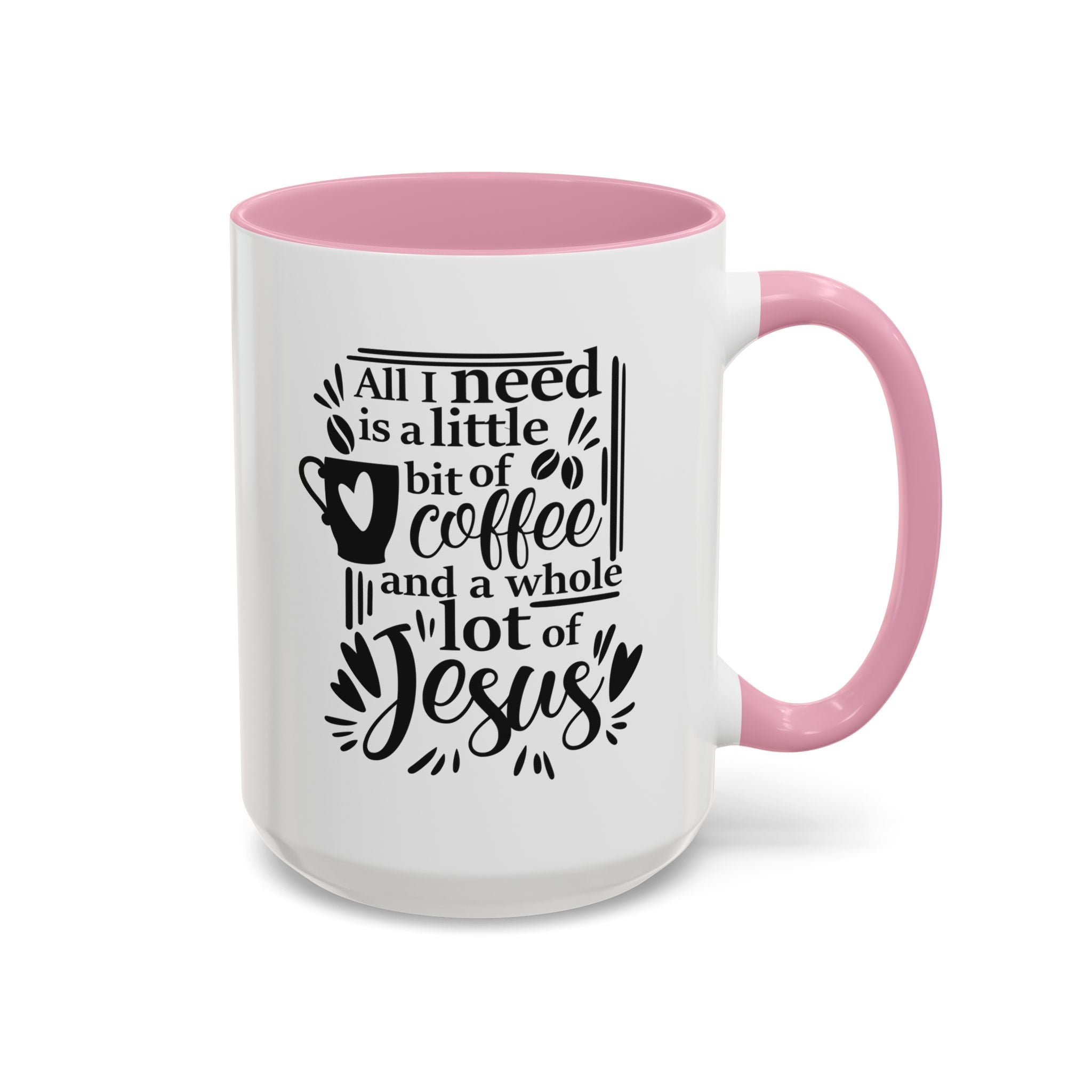 Religious Coffee Mug, Christian Tea Cup, All I Need is Coffee and Jesus, Gift for Coffee Lover, Inspirational Quote Mug with Many Colors