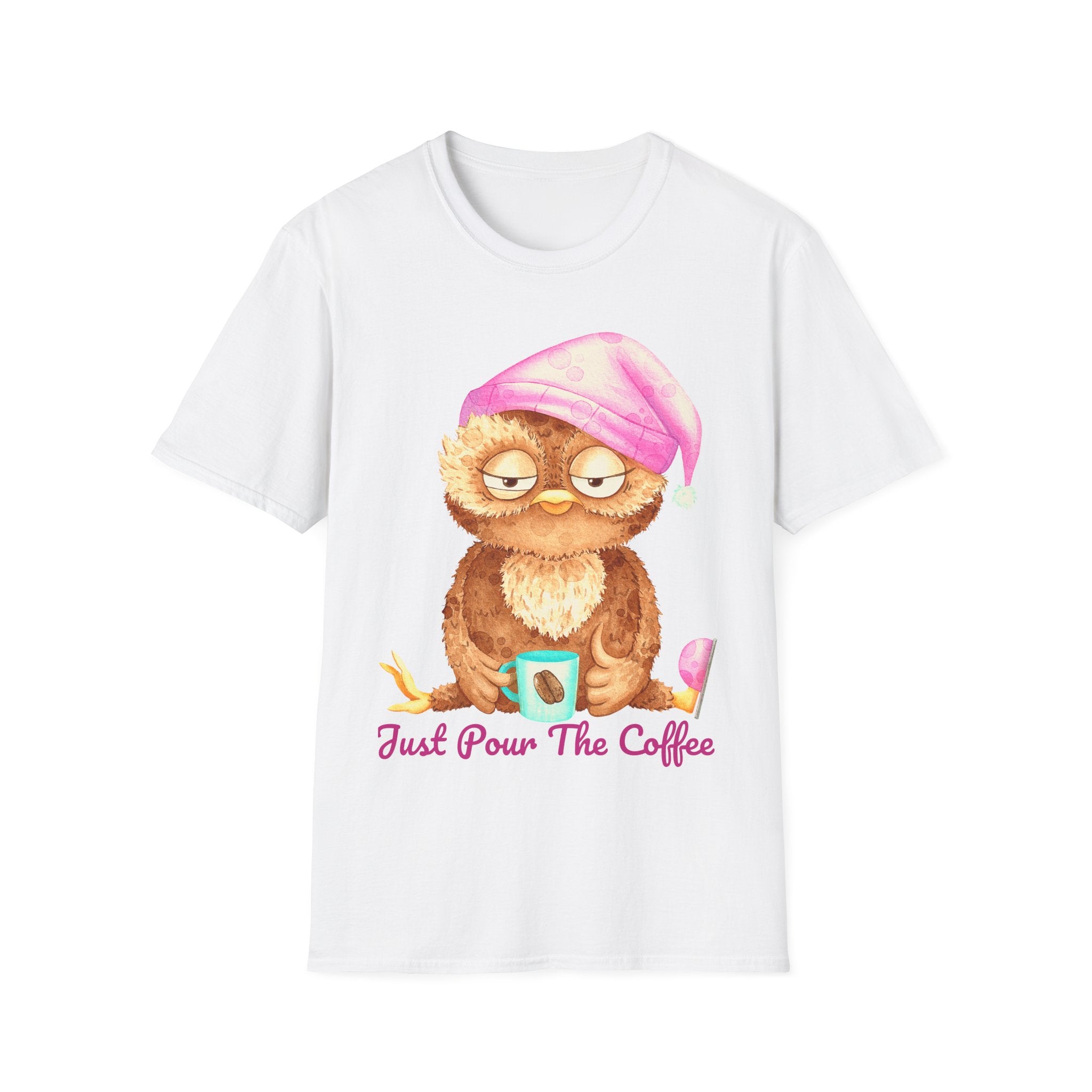 Just Pour The Coffee - Men's and Woman's Softstyle T-Shirt