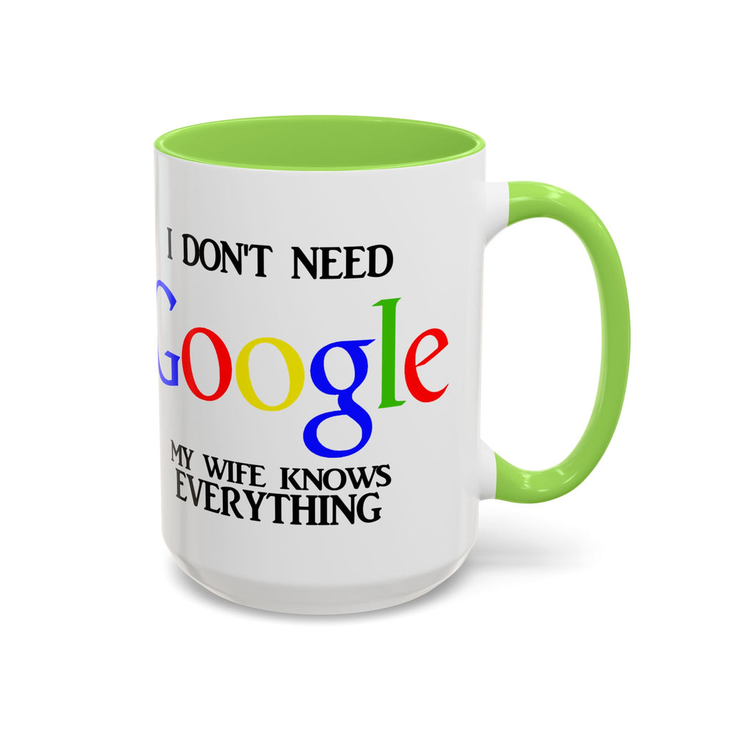 I Don't Need Google Mug | Funny Wife Knows Everything Coffee Cup