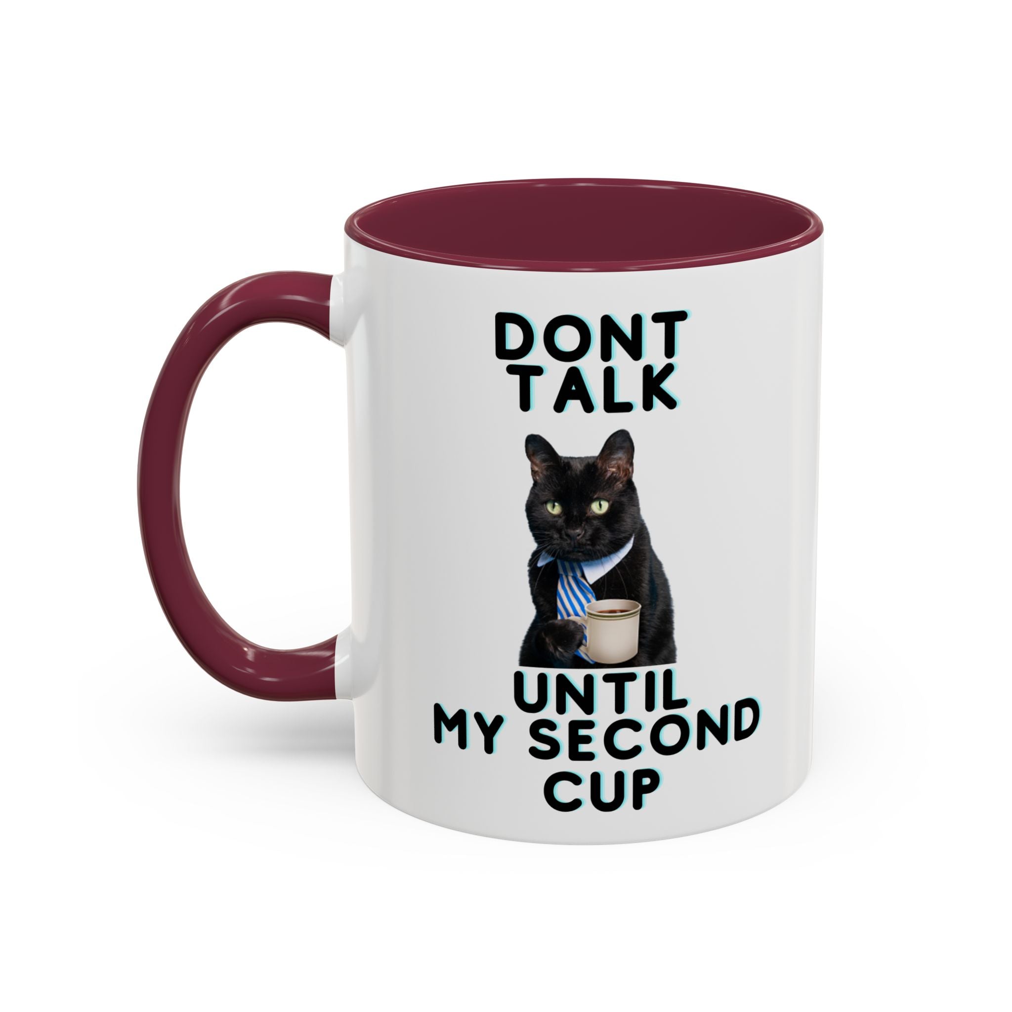 Funny Cat Coffee Mug — "Don't Talk Until My Second Cup" 11oz/15oz