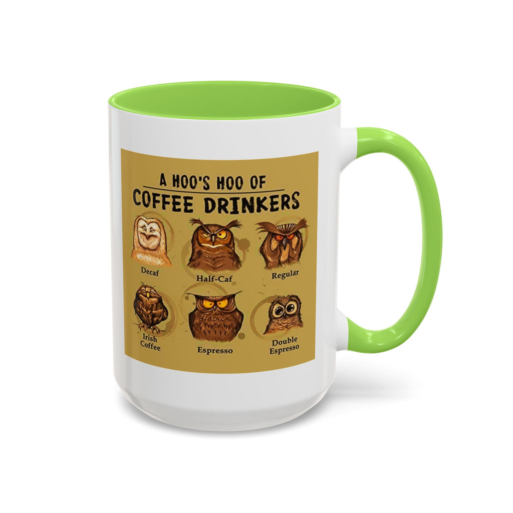 The Hoo Hoo's Of Coffee Drinker's - White Ceramic Mug Many Colors