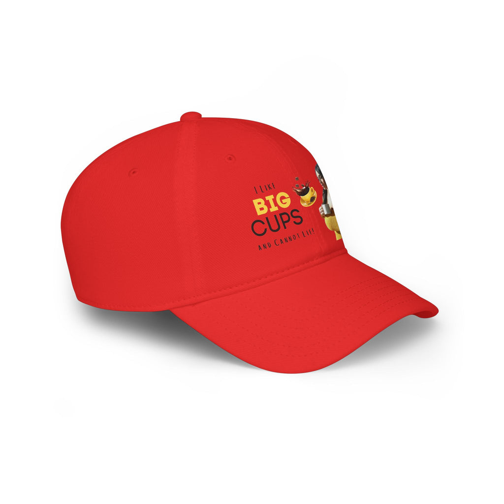 I Like BIG CUPS and I Cannot Lie! Low Profile Baseball Cap
