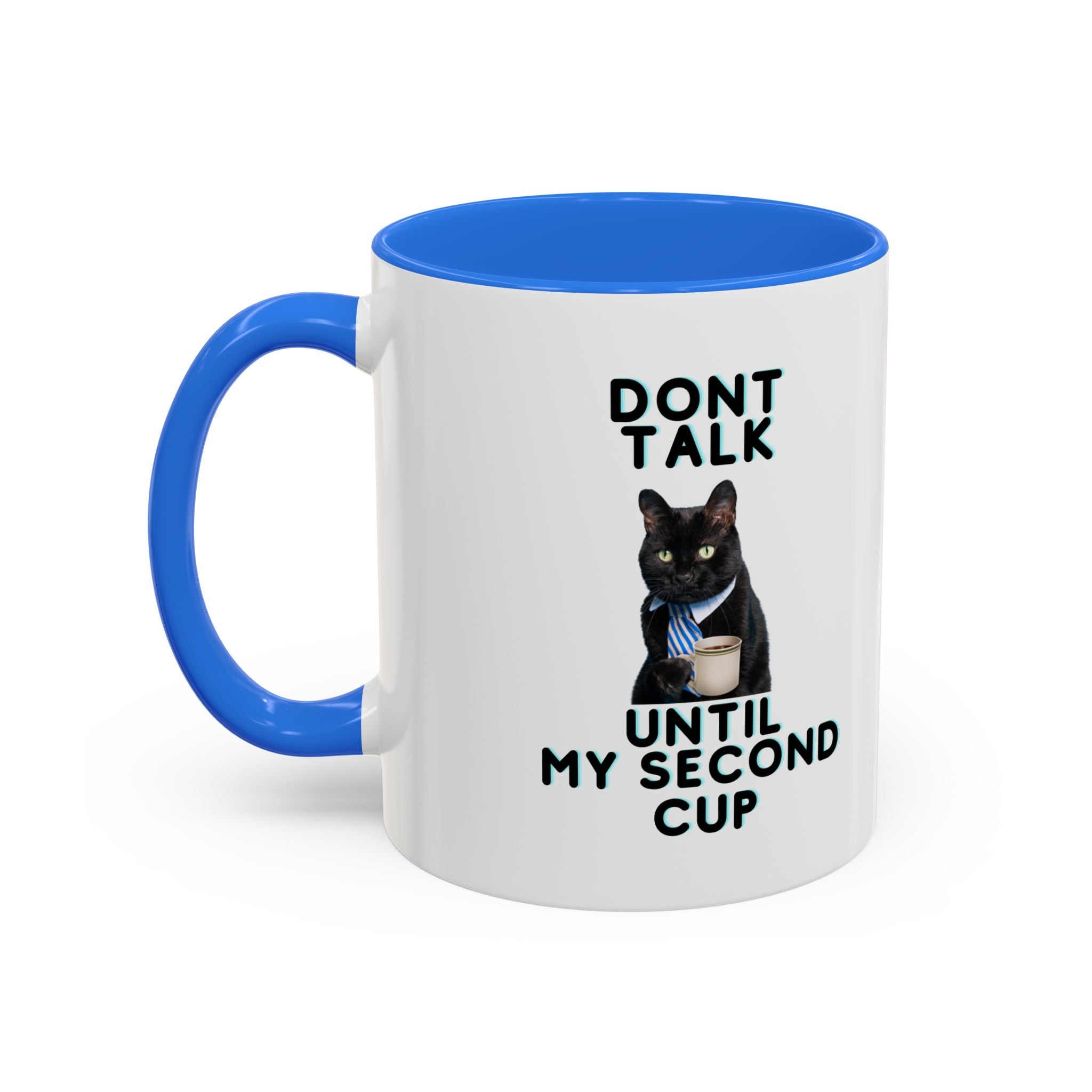 Don't Talk Until My Second Cup - White Ceramic Mug