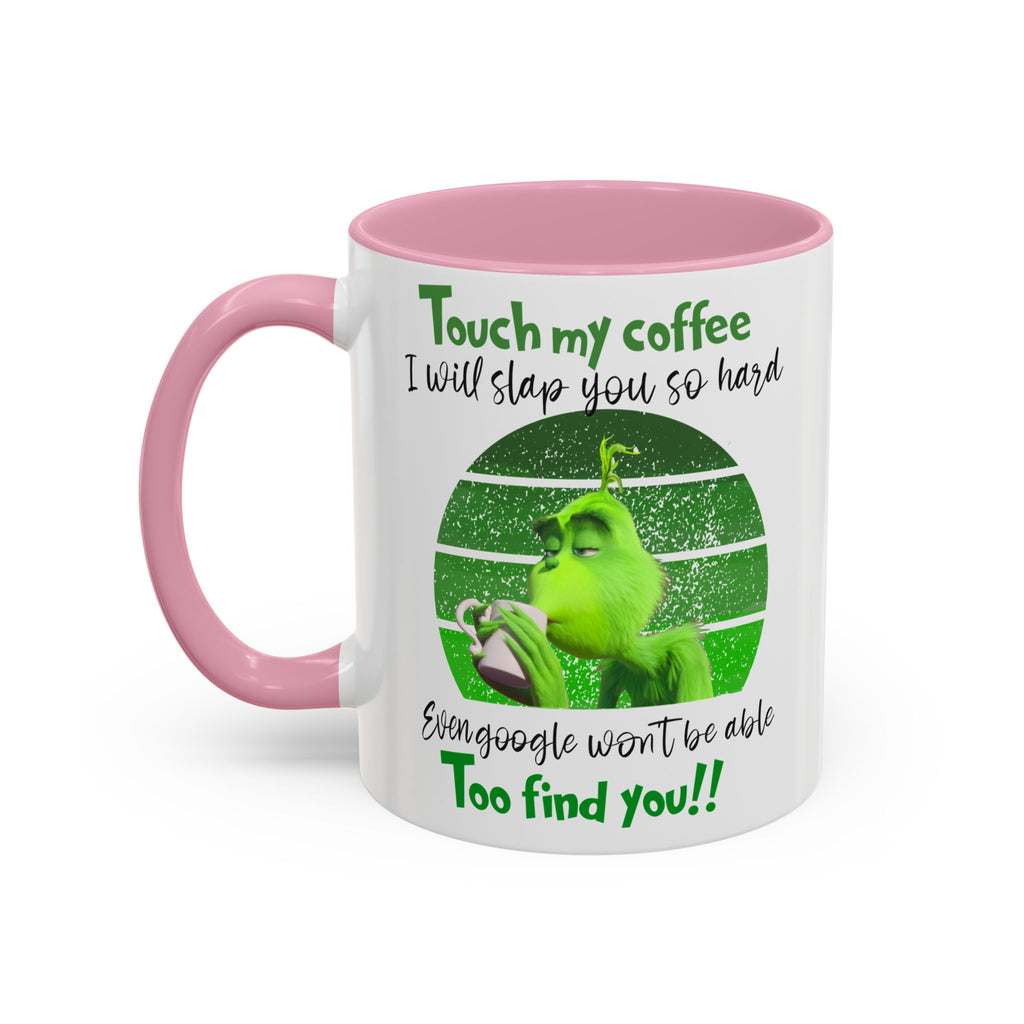 Funny Coffee Mug for Grinch Lovers, Gift for Friends, Humor Mug, Christmas Gift, Office Decor, 11oz or 15oz