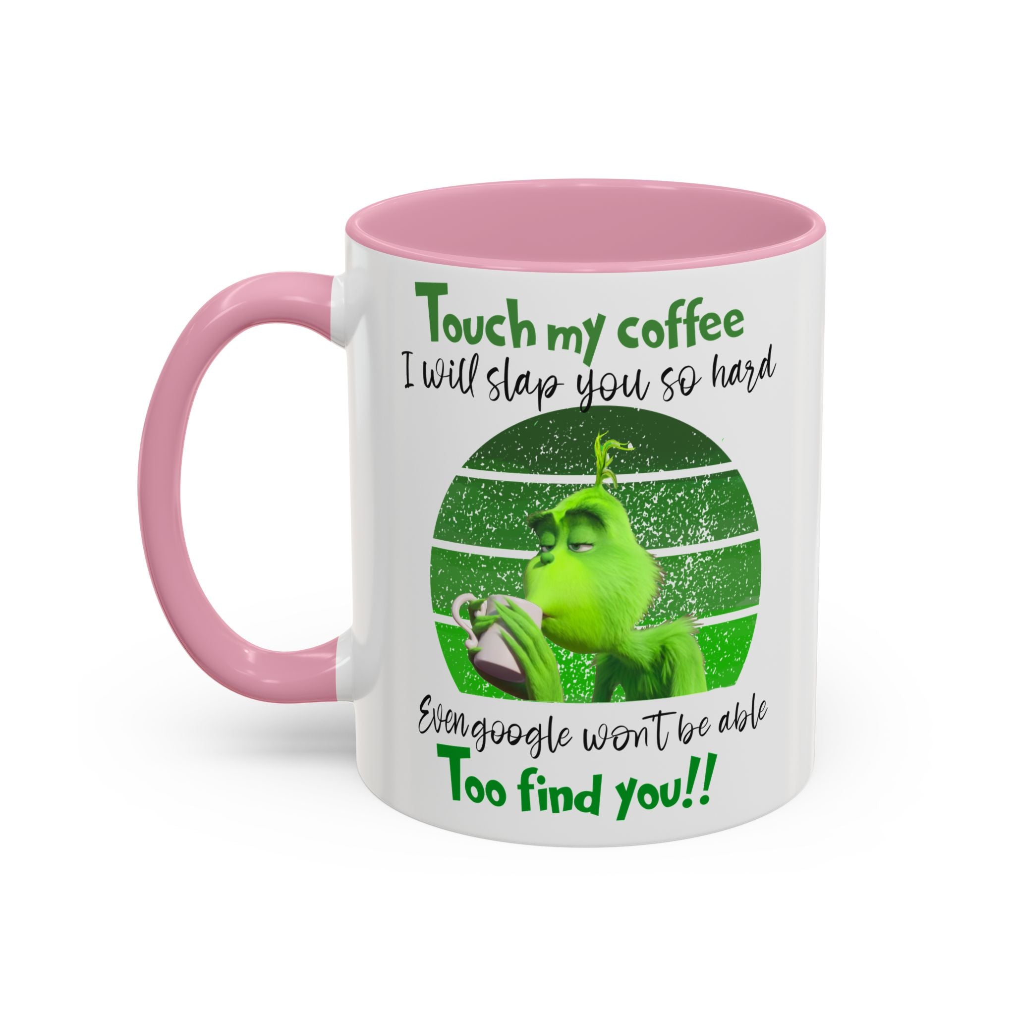Funny Coffee Mug for Grinch Lovers, Gift for Friends, Humor Mug, Christmas Gift, Office Decor, 11oz or 15oz