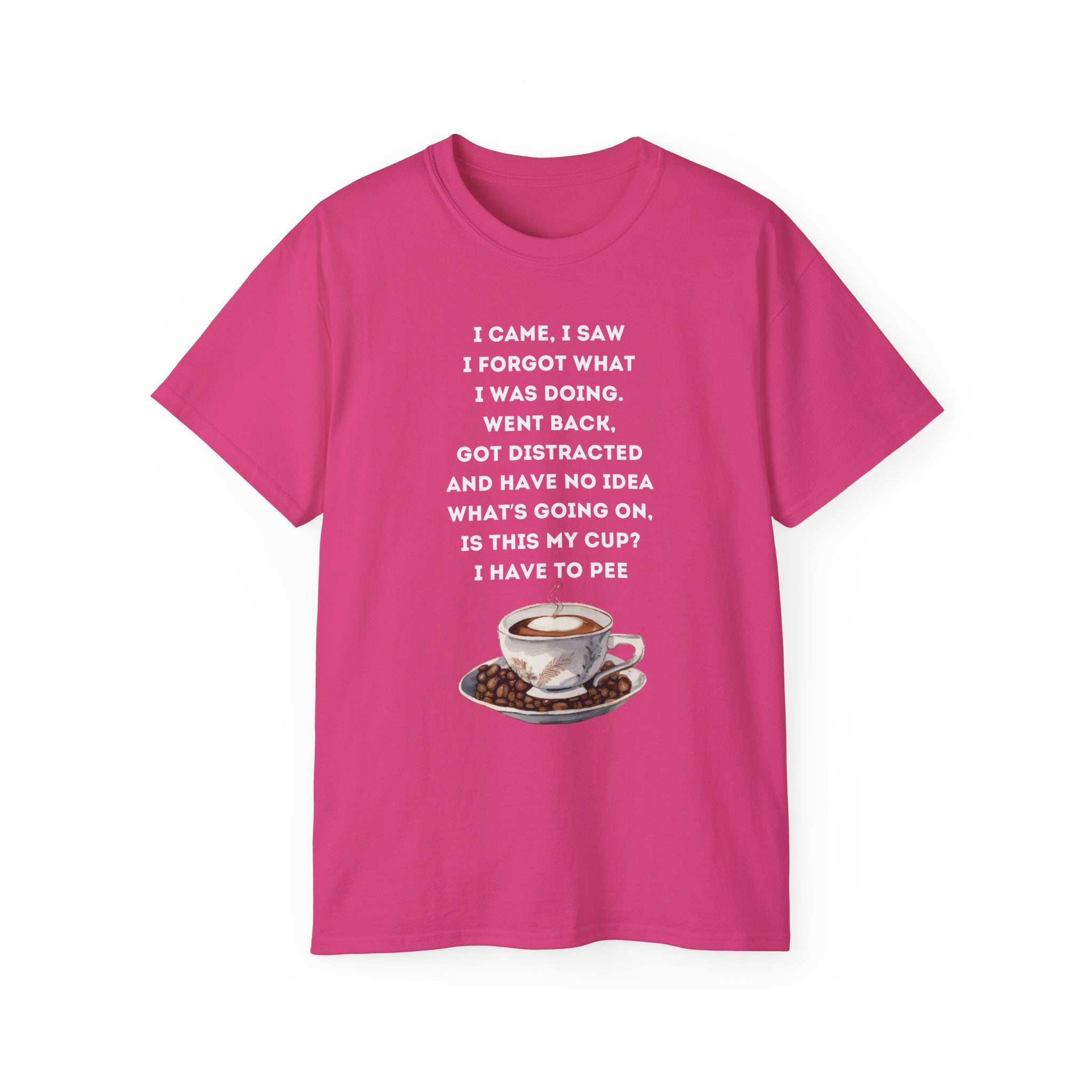 I Have to Pee Coffee Lover's Tee, Funny Quote T-Shirt, Unisex Graphic Tee, Gift for Him, Gift for Her, Birthday Present, Casual Wear