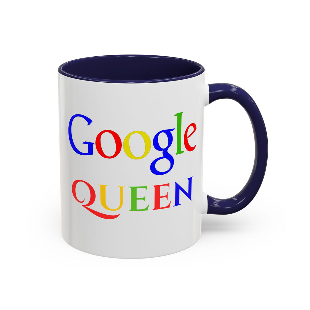 Google Queen Accent Mug — Colorful Novelty Coffee Cup (11/15oz)
