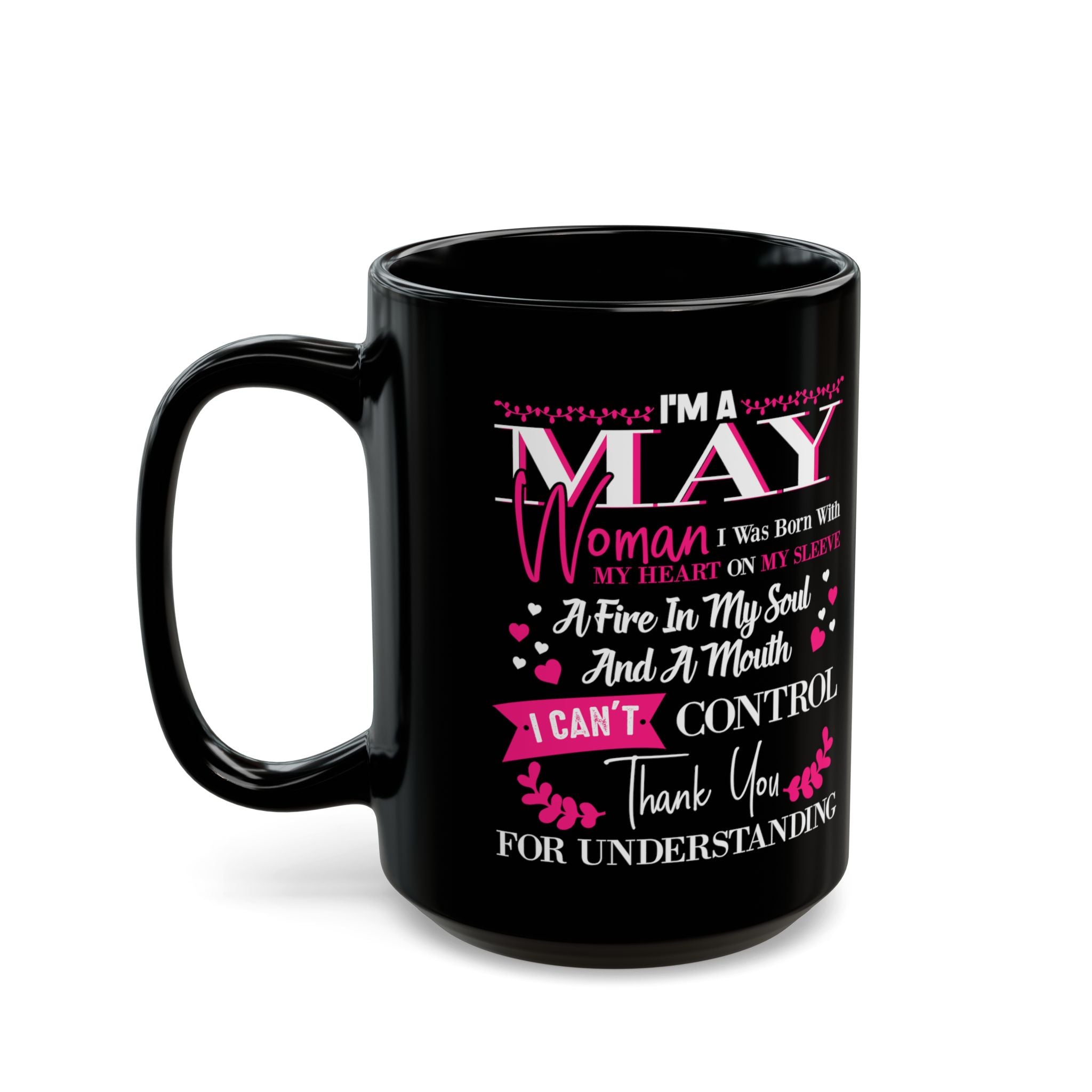 Im a May Woman Mug | Black 11oz or 15oz Birthday Month Coffee Cup