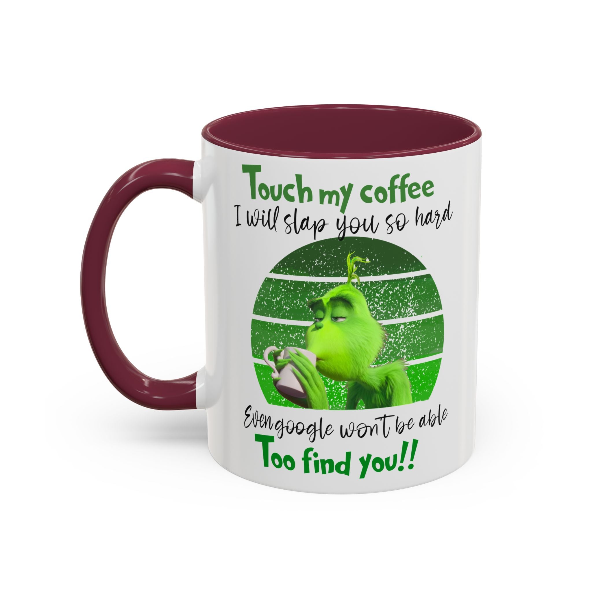 Funny Coffee Mug for Grinch Lovers, Gift for Friends, Humor Mug, Christmas Gift, Office Decor, 11oz or 15oz