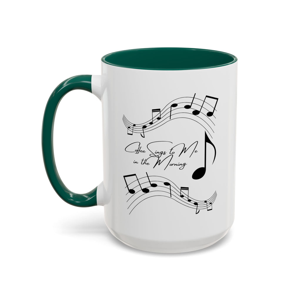 Coffee Sings to Me in the Morning - White Ceramic Mug Many Colors
