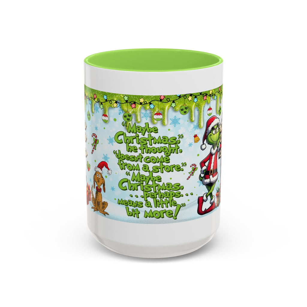 Grinch Christmas Mug — Funny "Maybe Christmas" Holiday Coffee Cup (11oz/15oz)