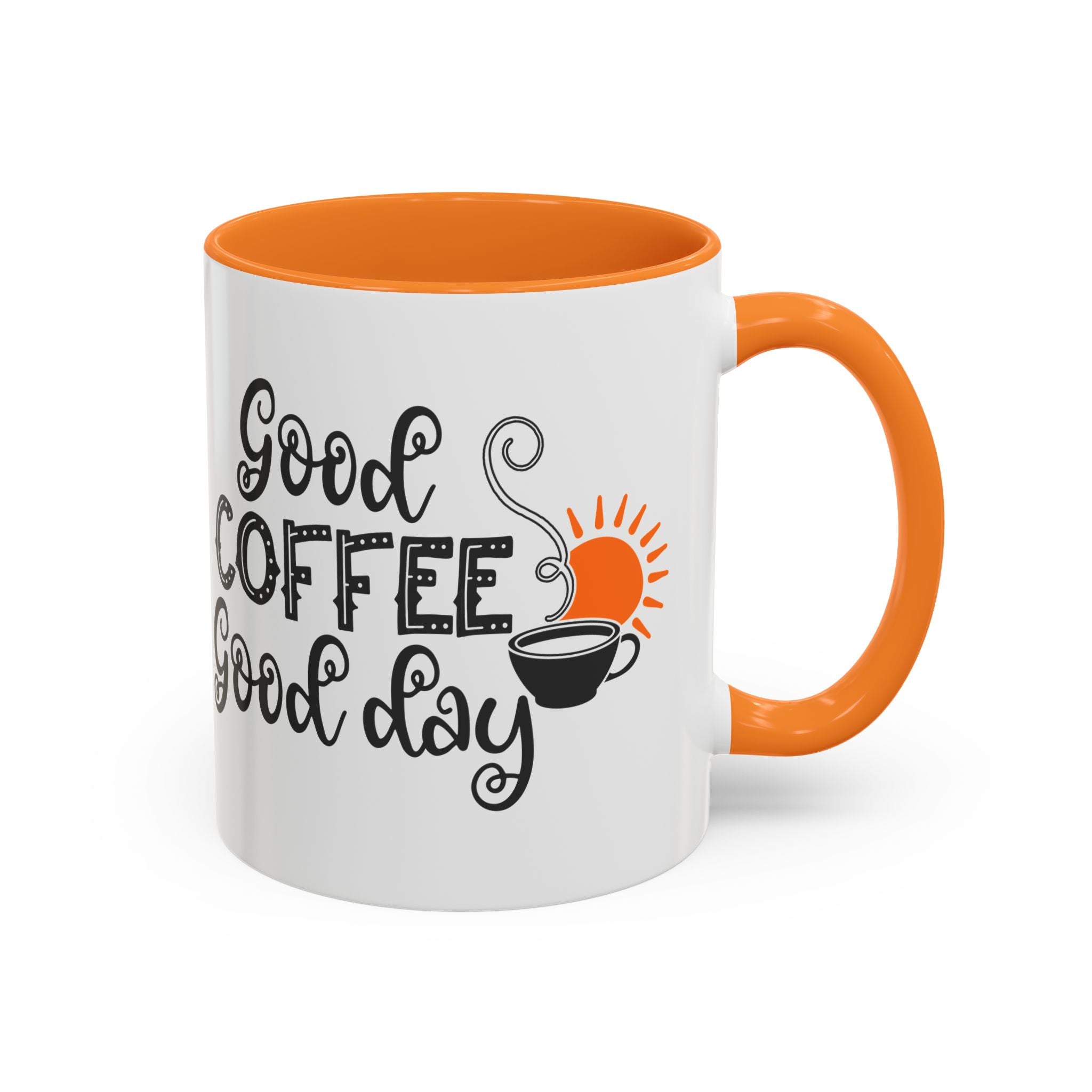 Good Coffee Good Day Mug — Morning Coffee Ceramic Mug (11oz & 15oz)