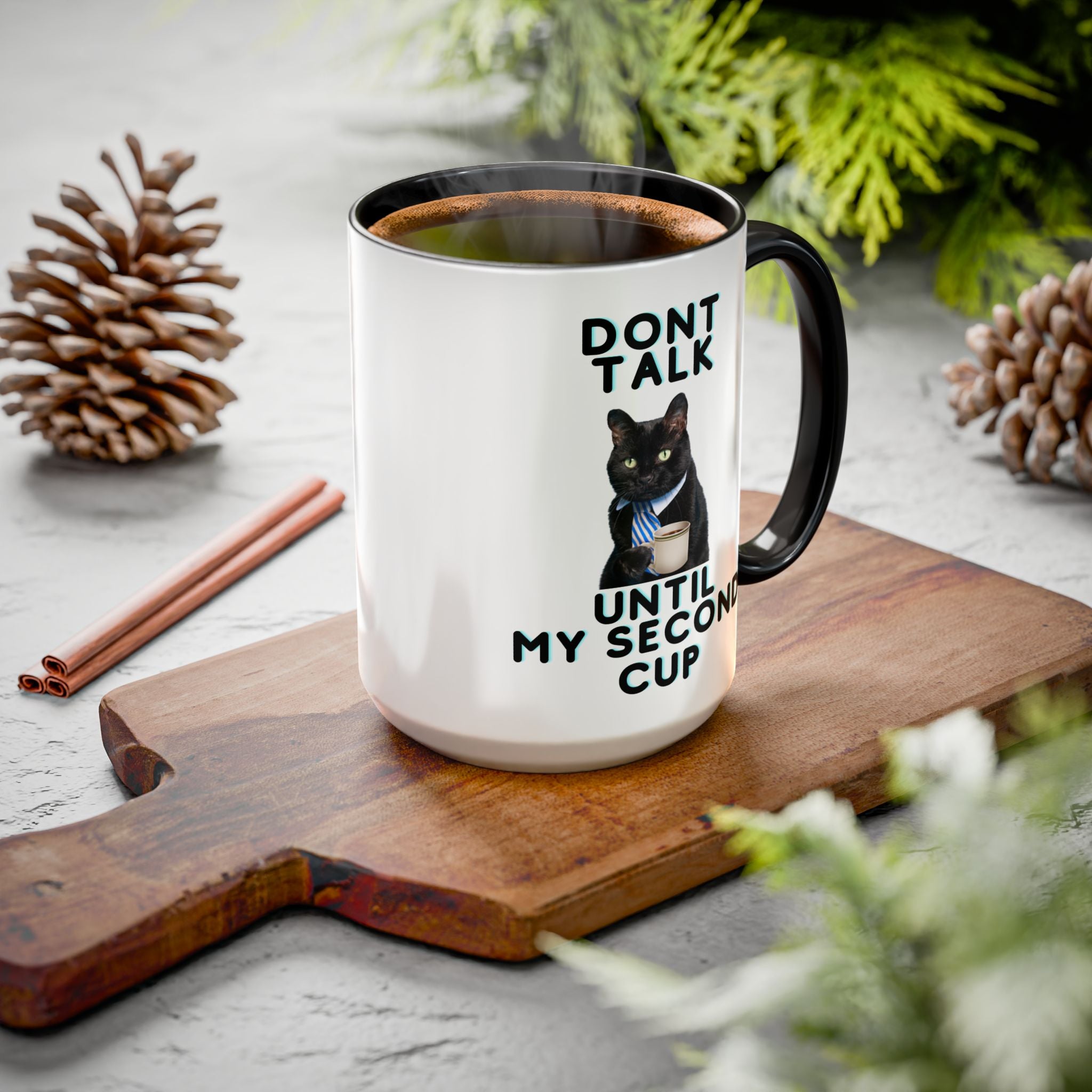 Funny Cat Coffee Mug — "Don't Talk Until My Second Cup" 11oz/15oz